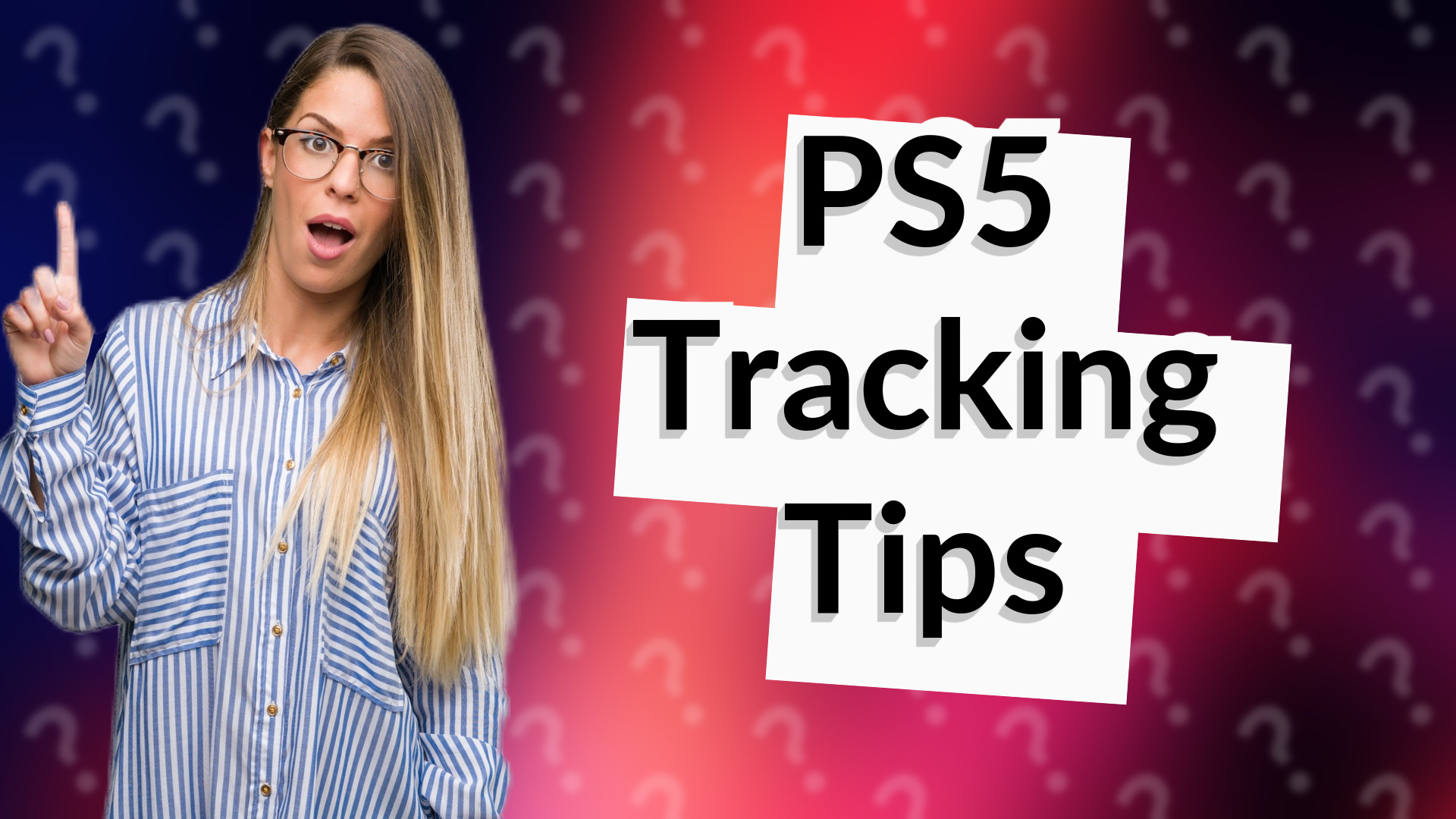 PS5 Tracking Tips