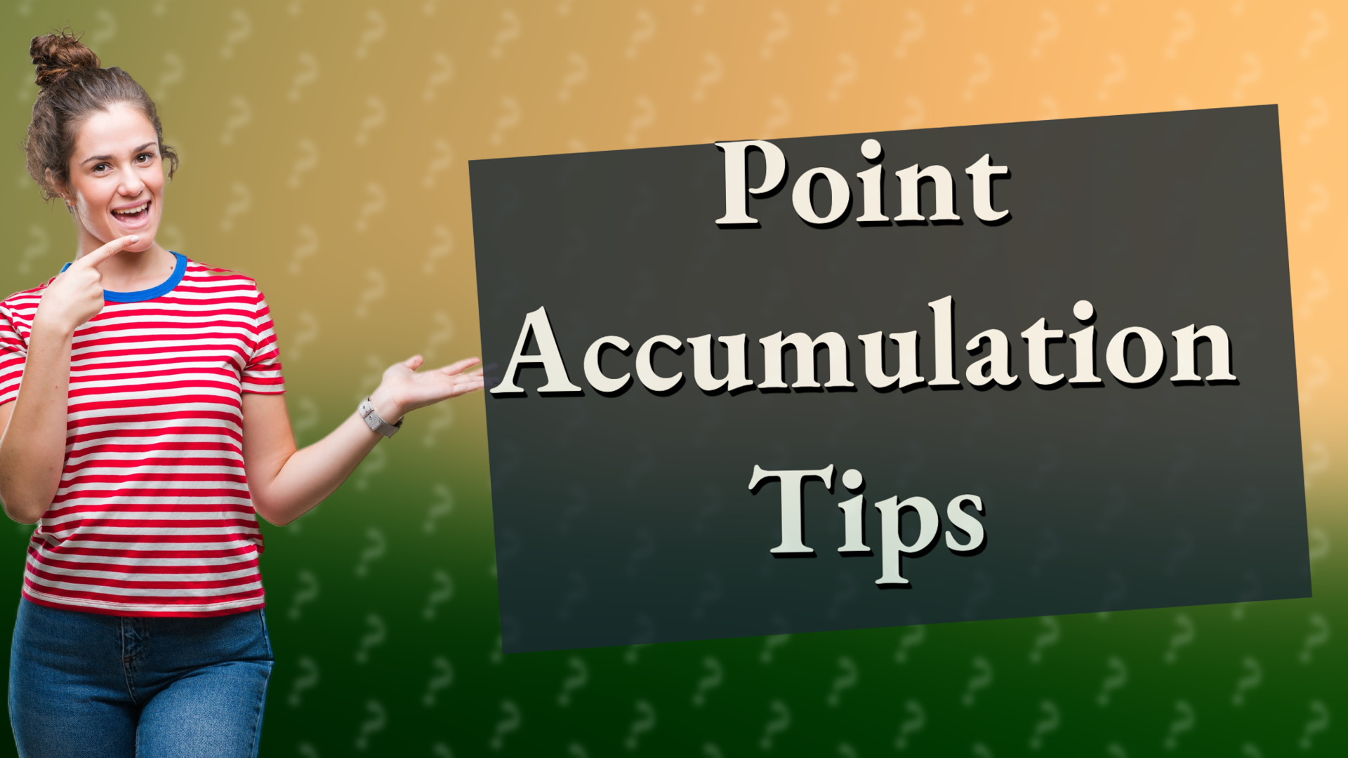 Point Accumulation Tips