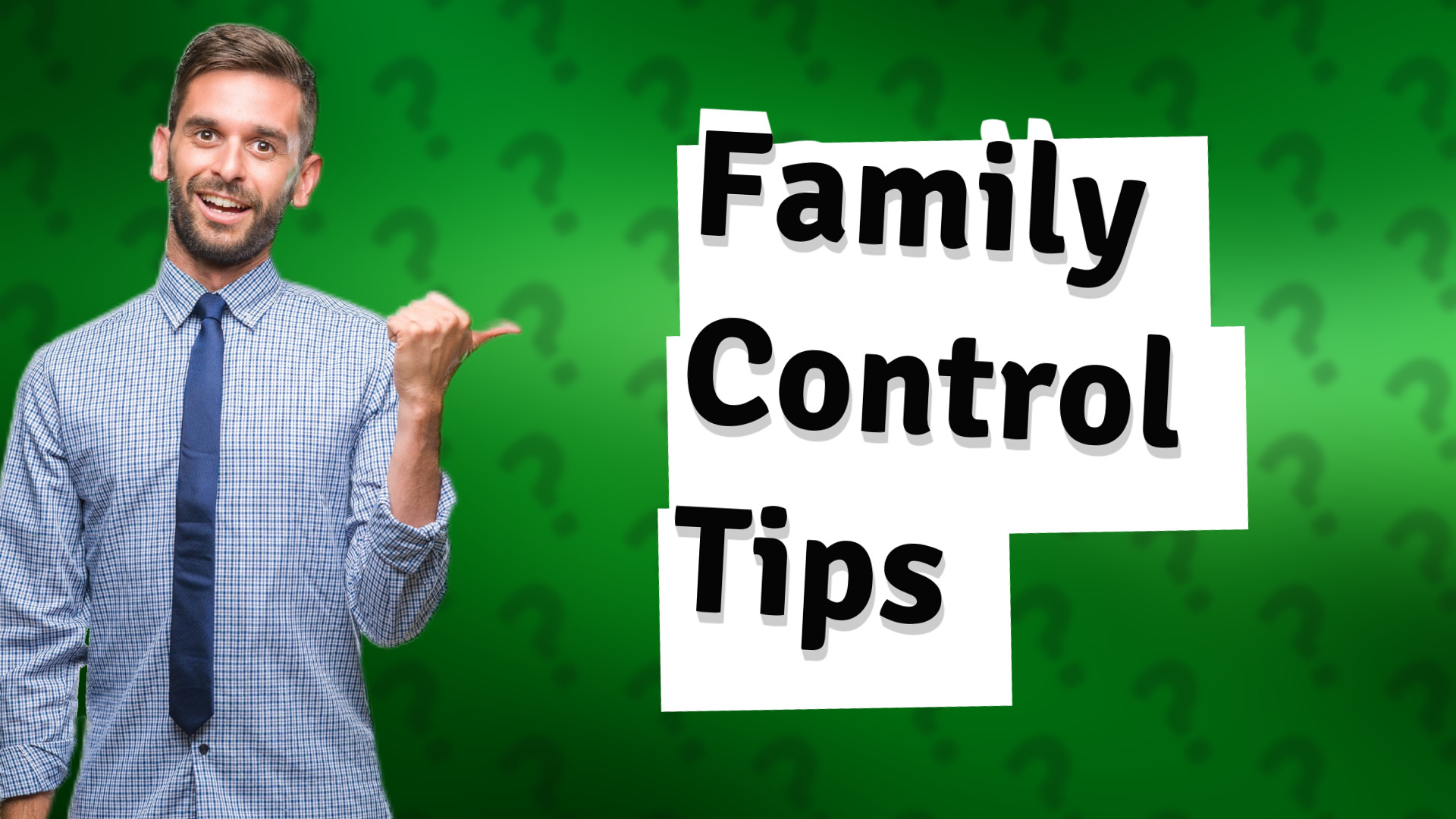 Family Control Tips