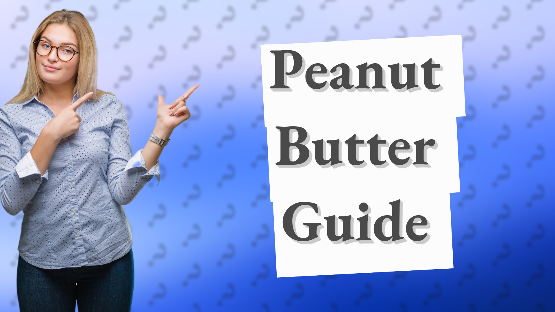 Peanut Butter Guide