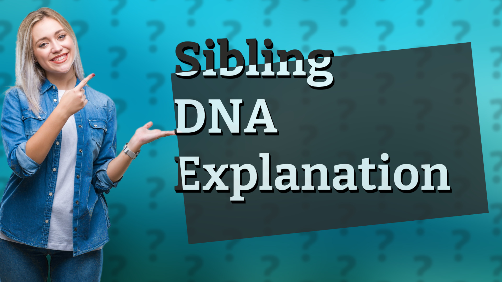 Sibling DNA Explanation