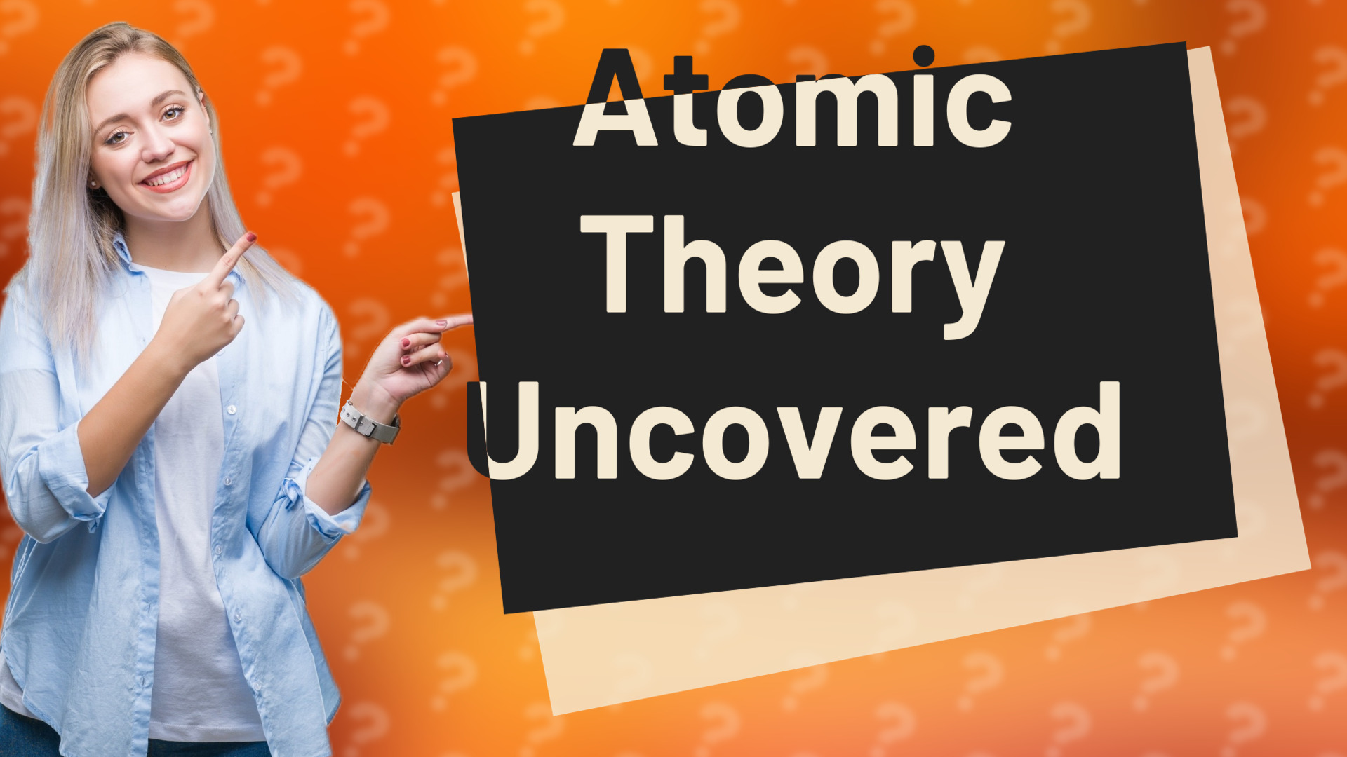 Atomic Theory Uncovered
