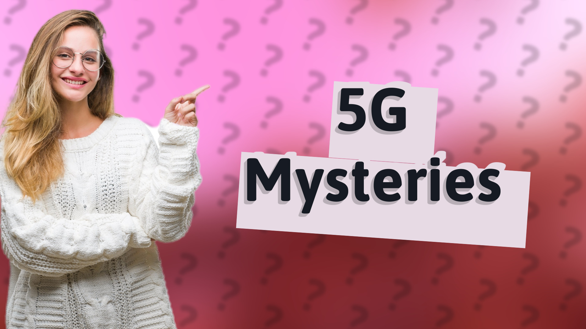 5G Mysteries