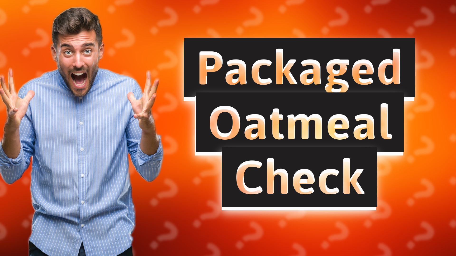 Packaged Oatmeal Check