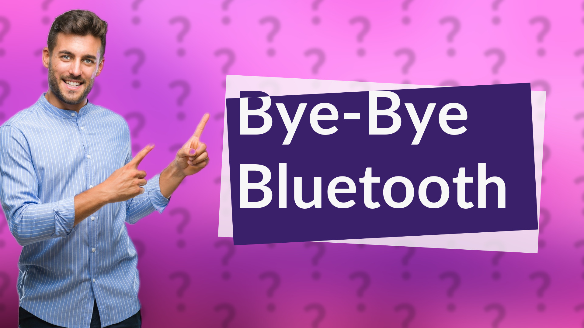Bye-Bye Bluetooth