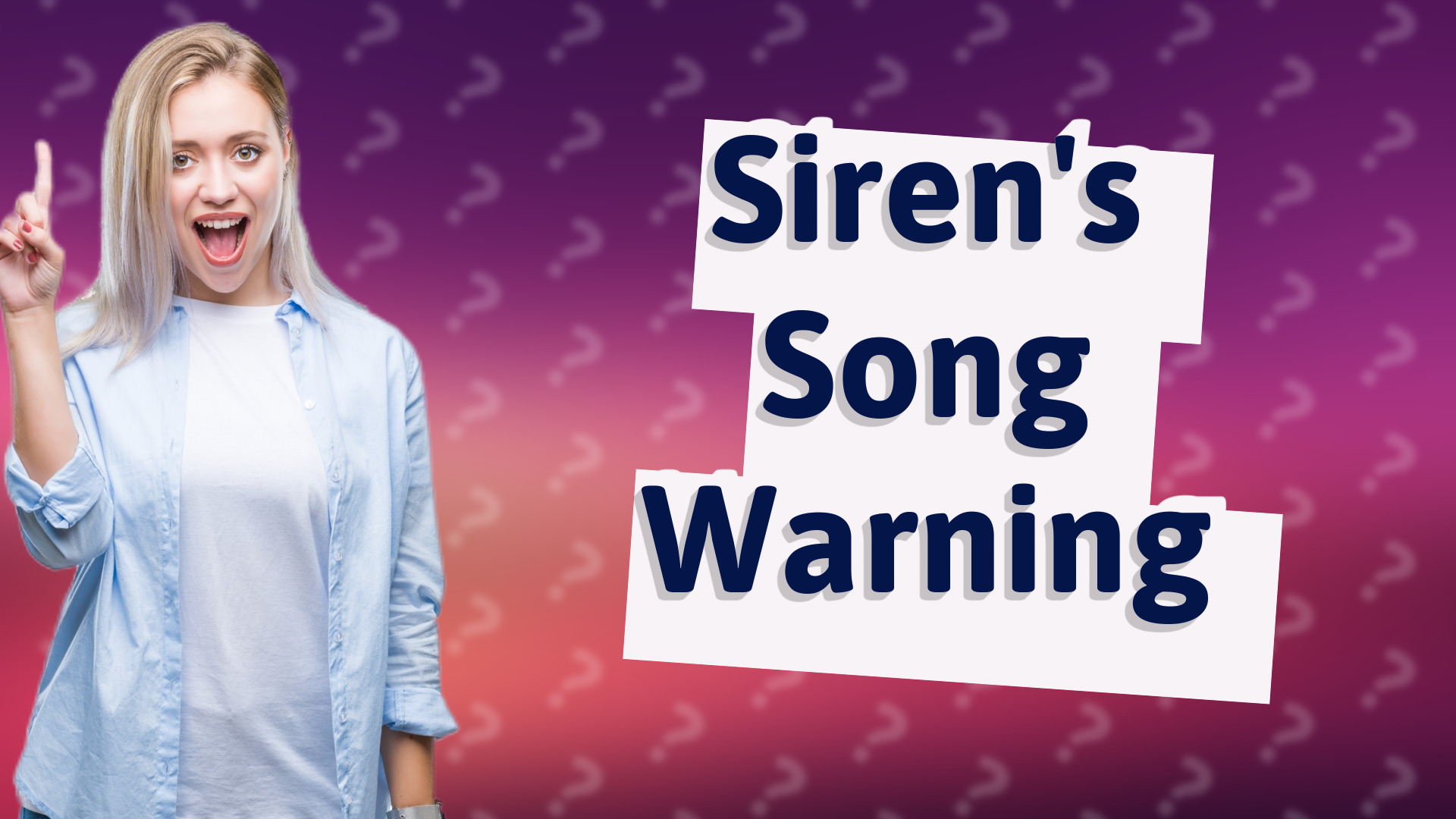 Siren's Song Warning