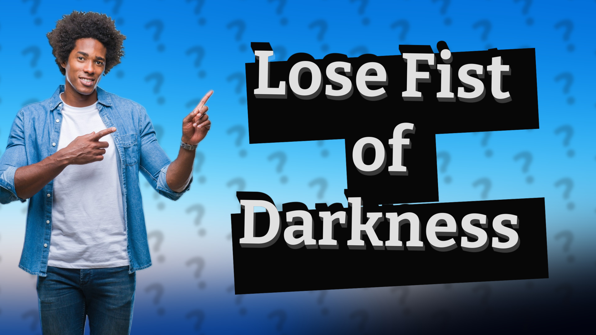 Lose Fist of Darkness