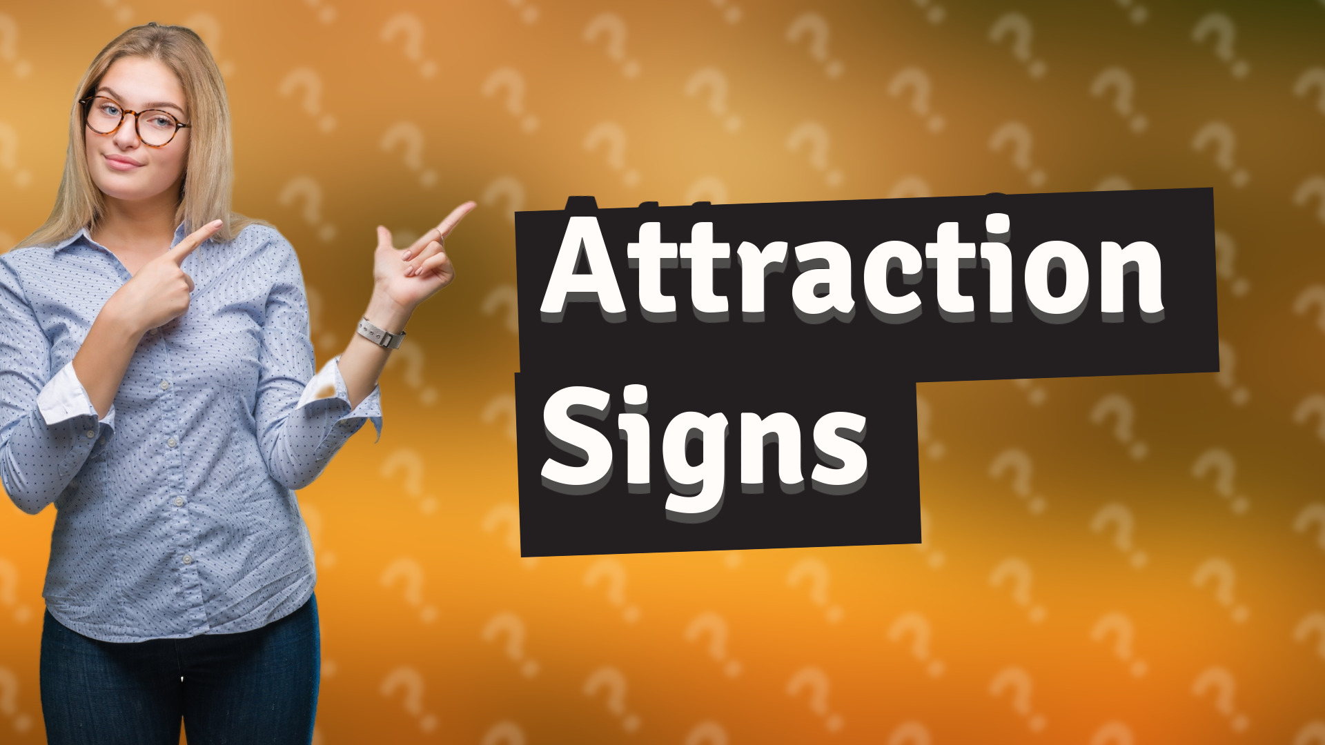 Attraction Signs