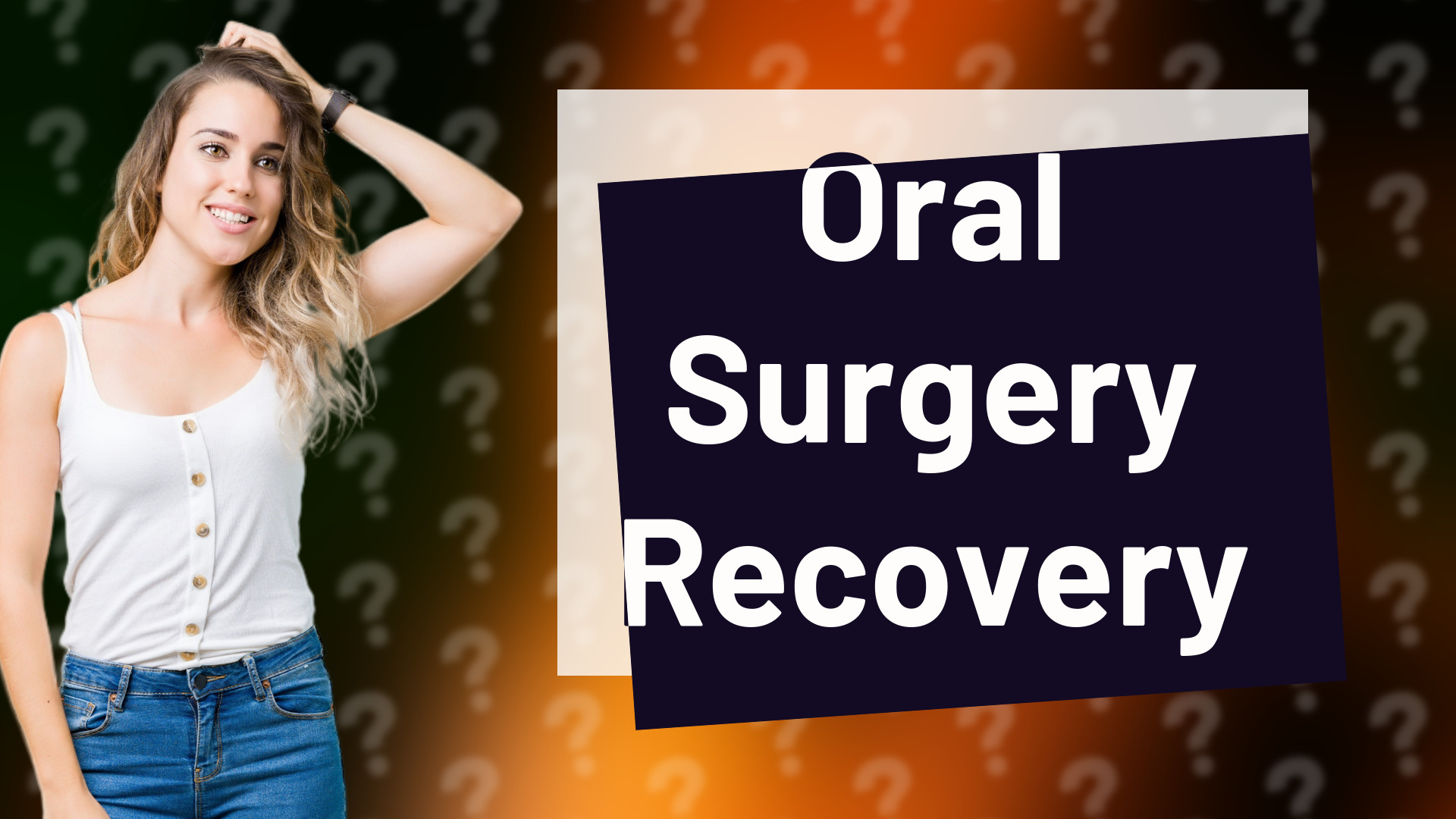 Oral Surgery Recovery