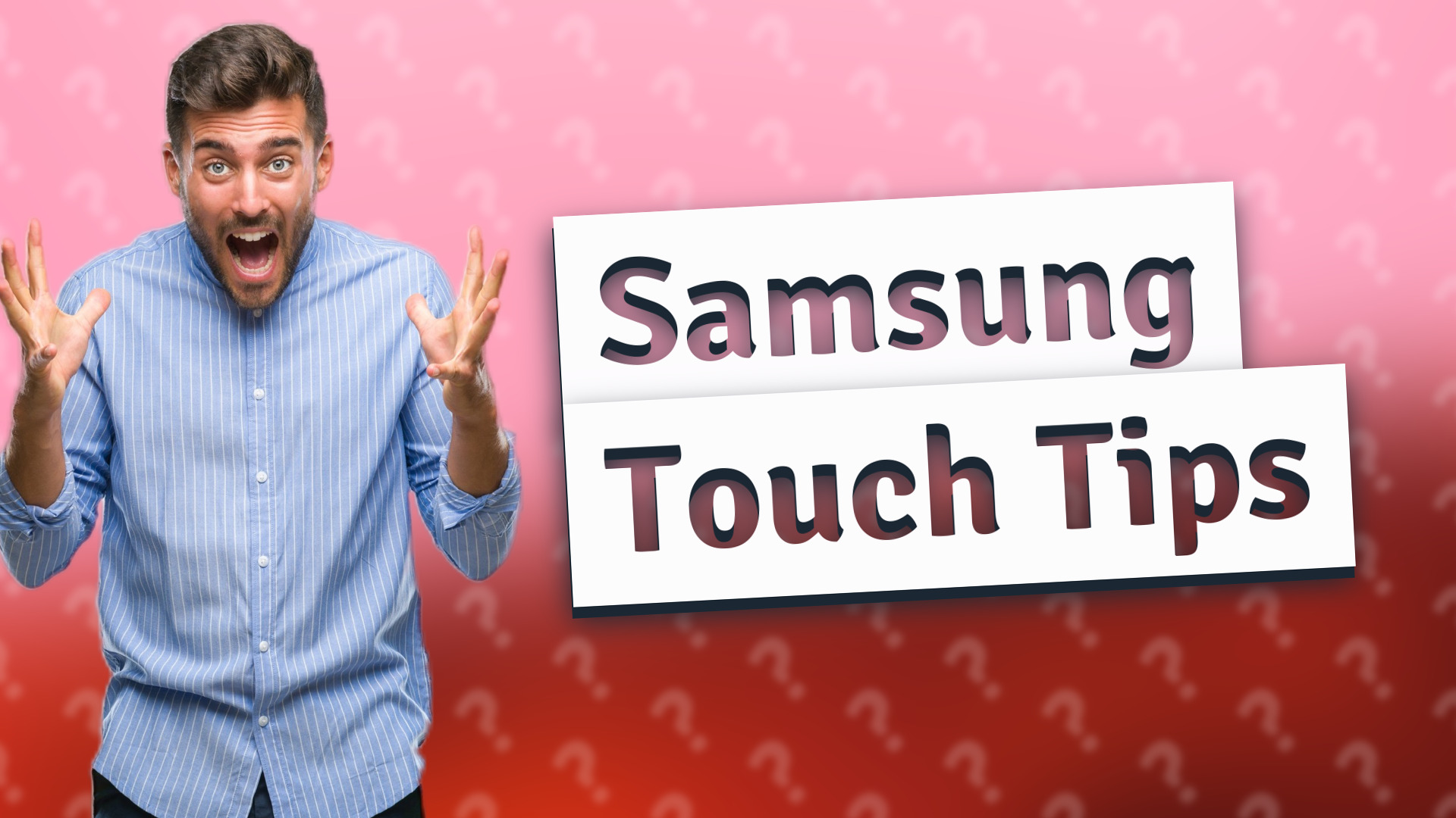 Samsung Touch Tips
