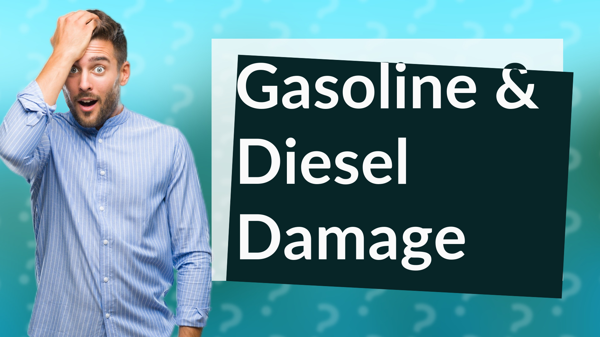Gasoline & Diesel Damage