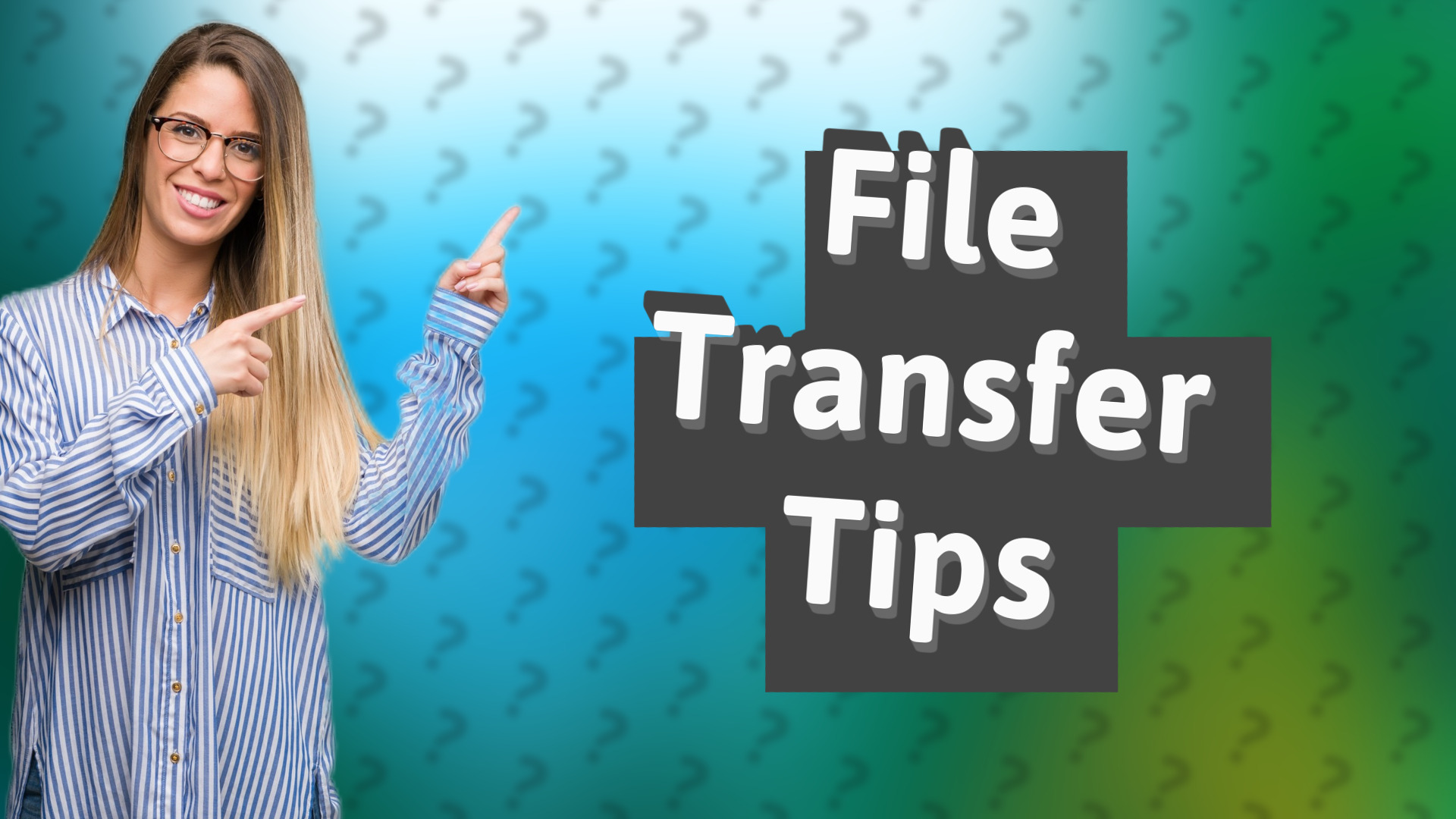 File Transfer Tips