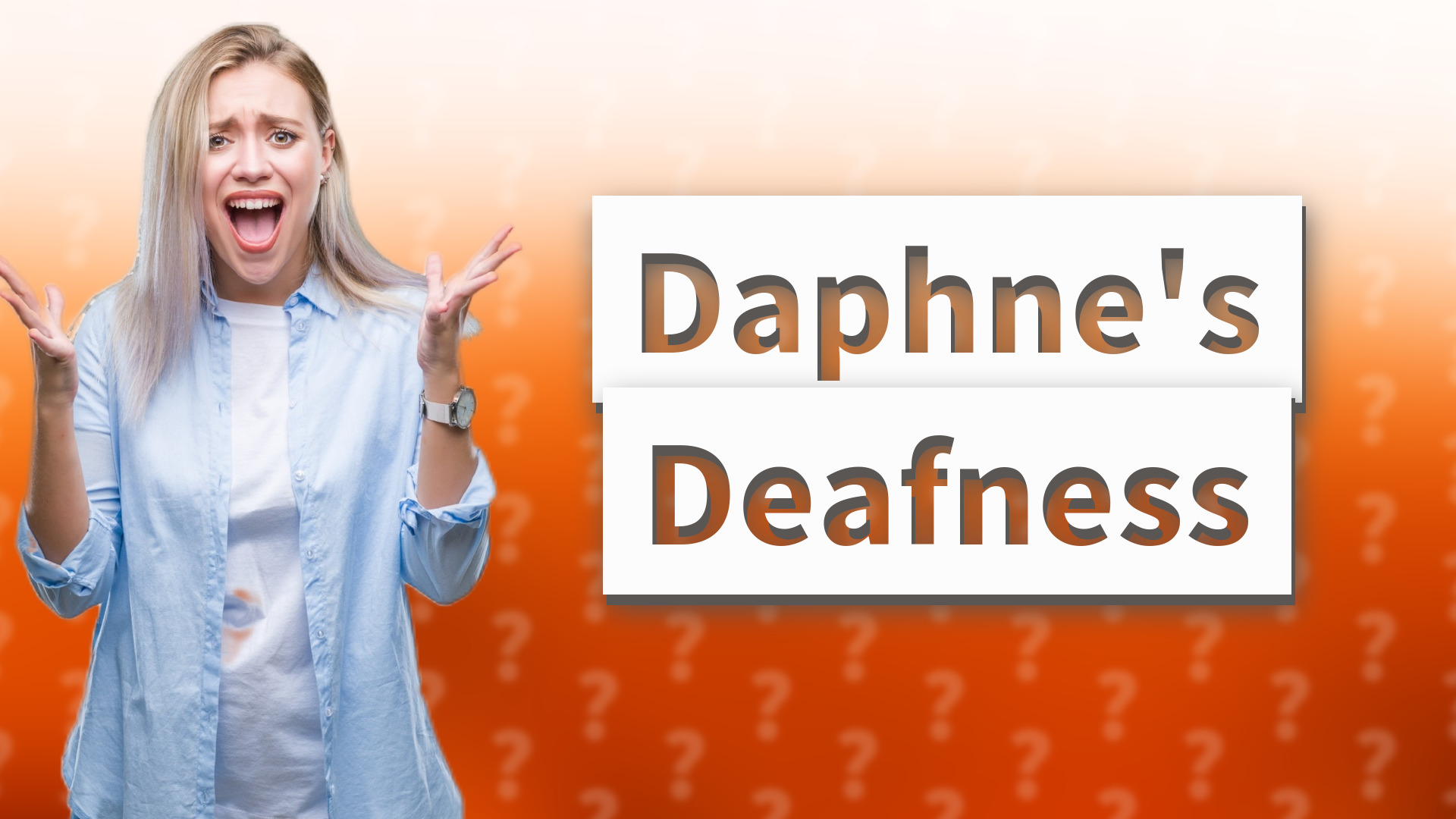 Daphne's Deafness