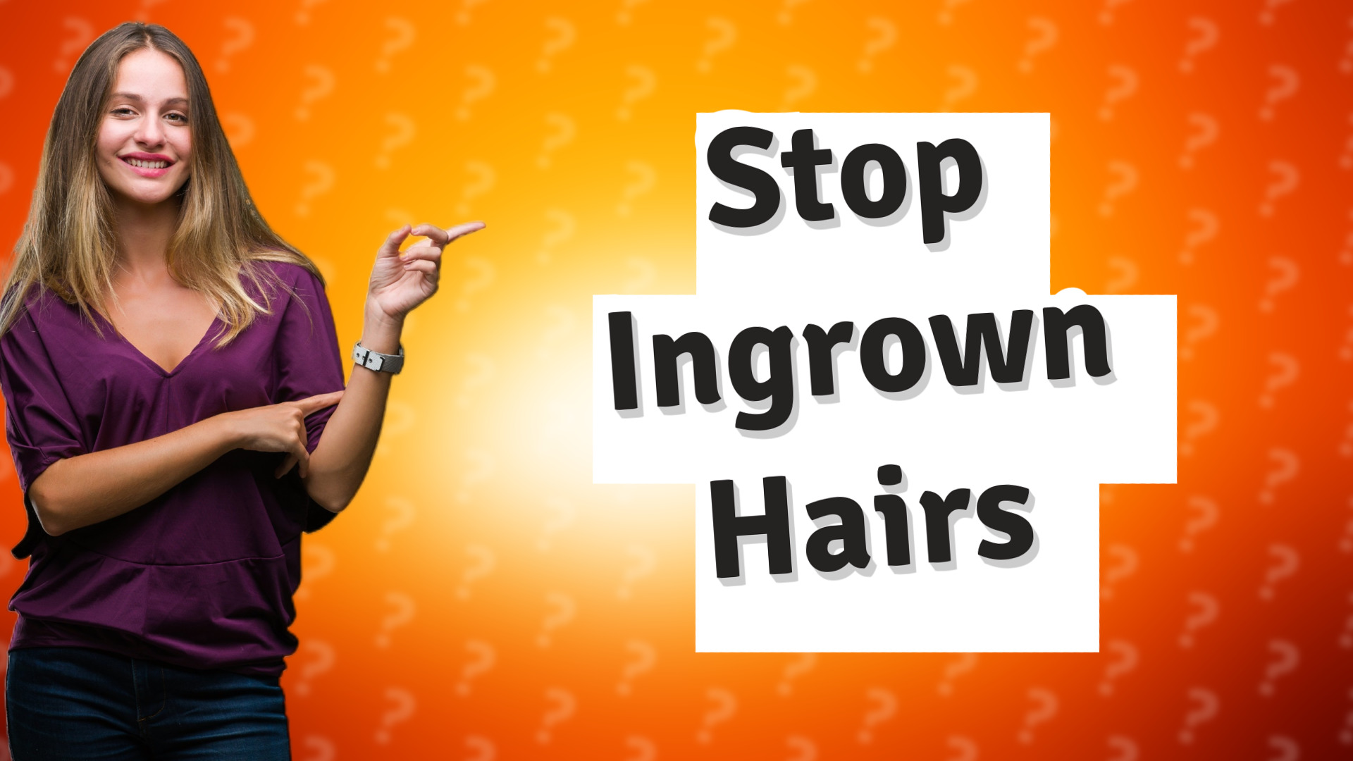 Stop Ingrown Hairs