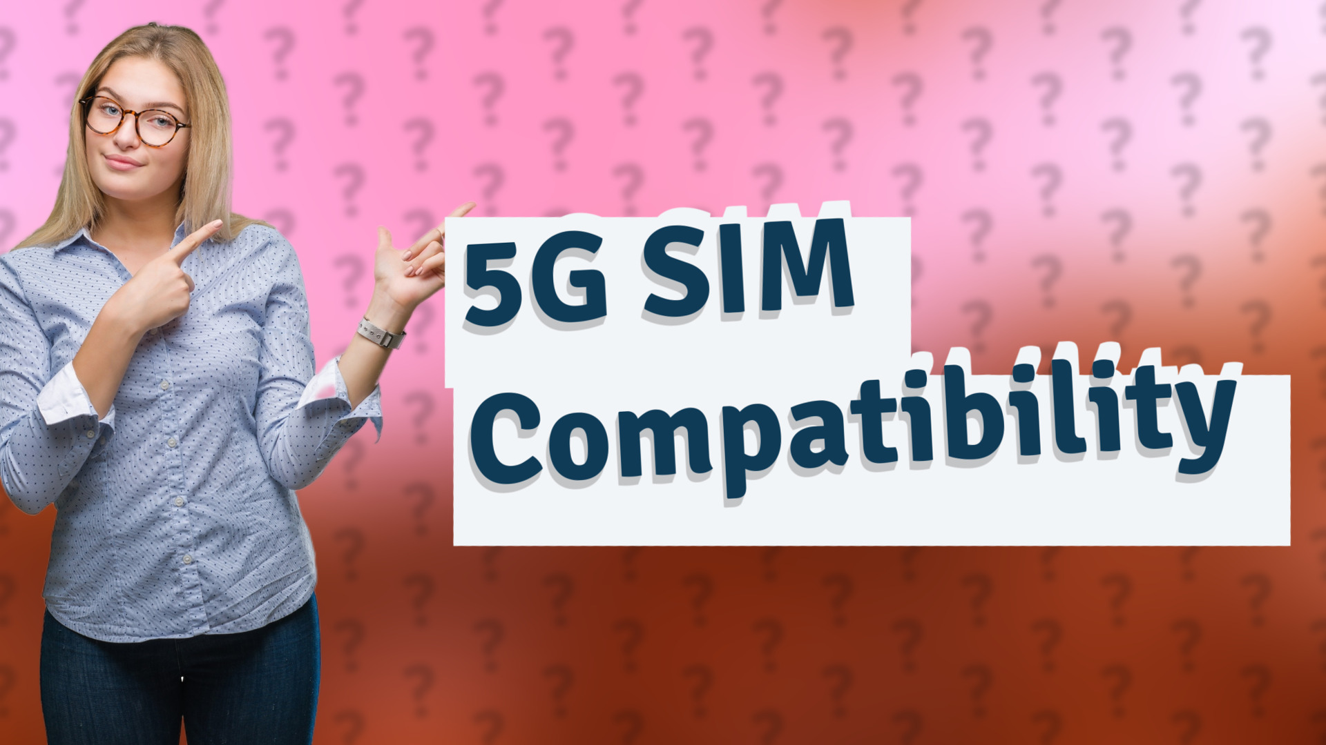 5G SIM Compatibility