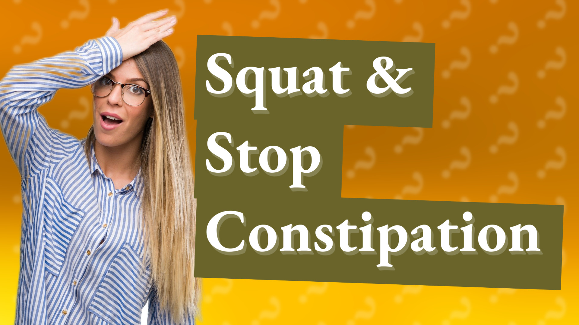 Squat & Stop Constipation