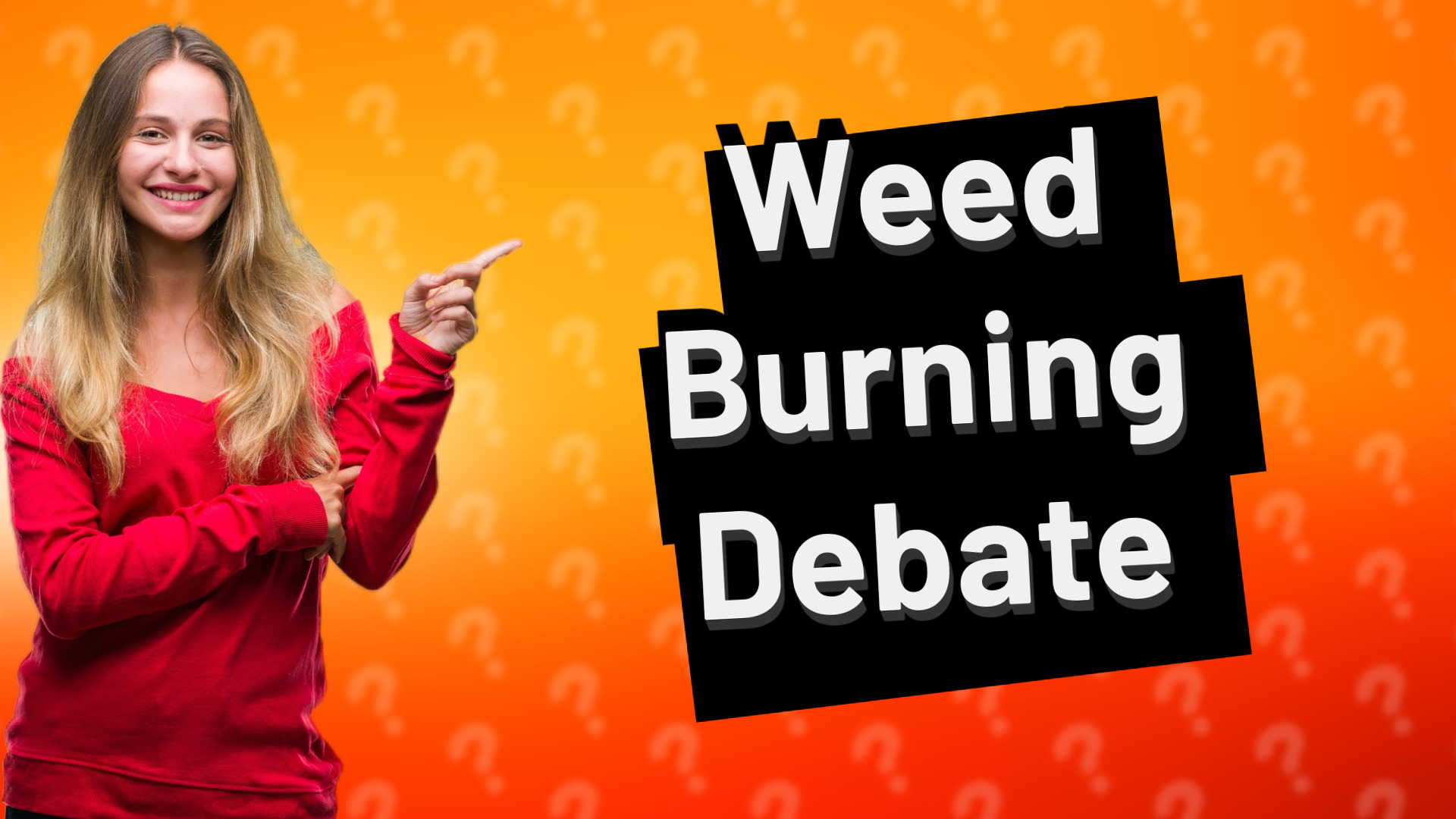 Weed Burning Debate