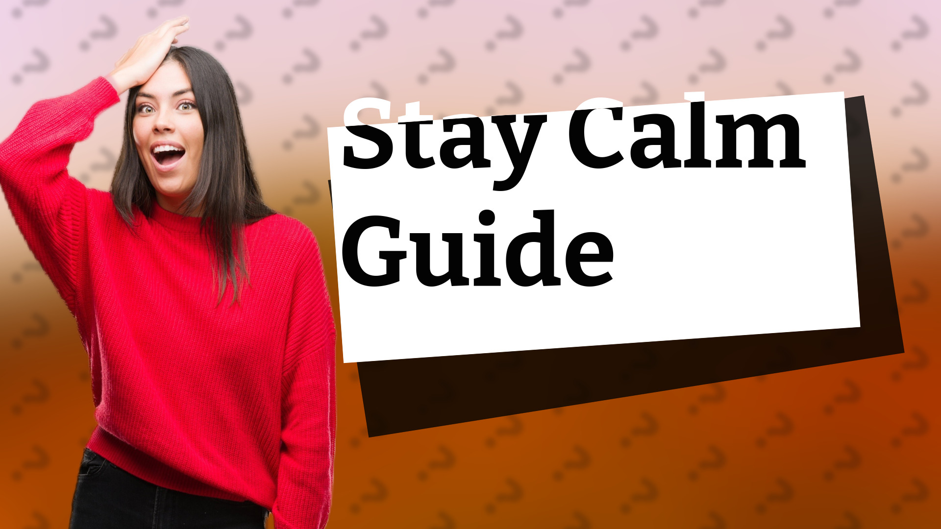 Stay Calm Guide