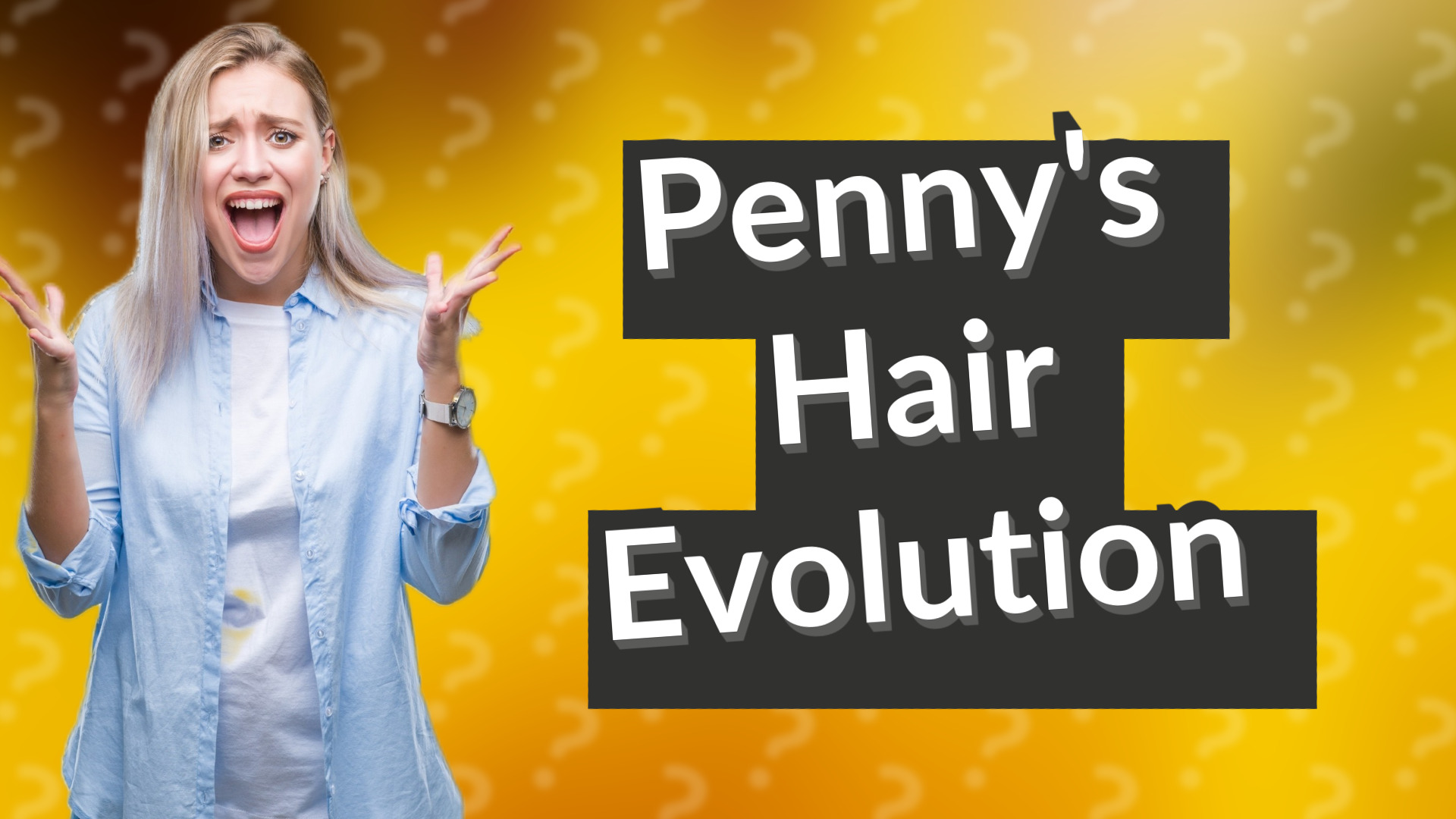 Penny's Hair Evolution