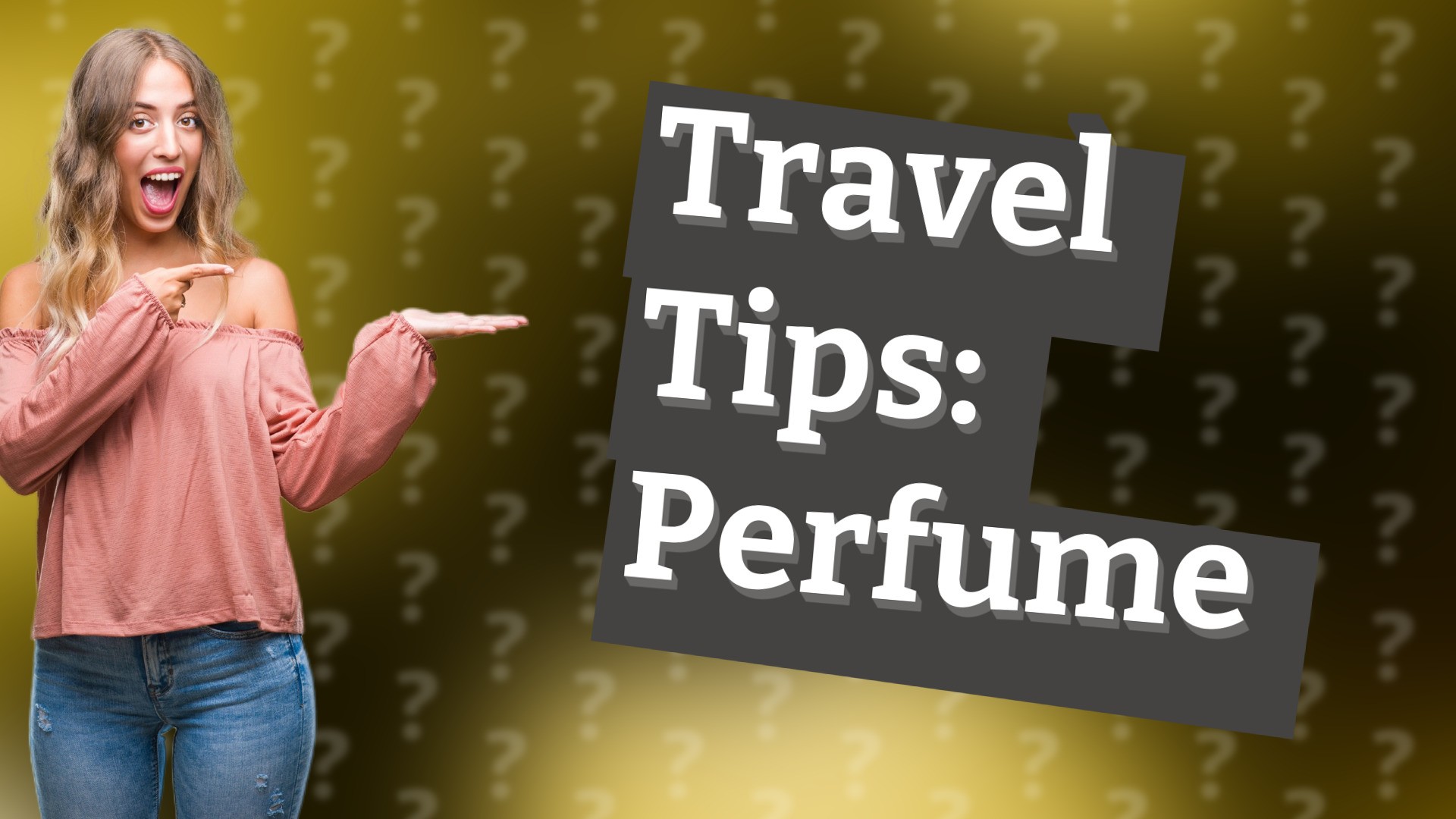 Travel Tips: Perfume