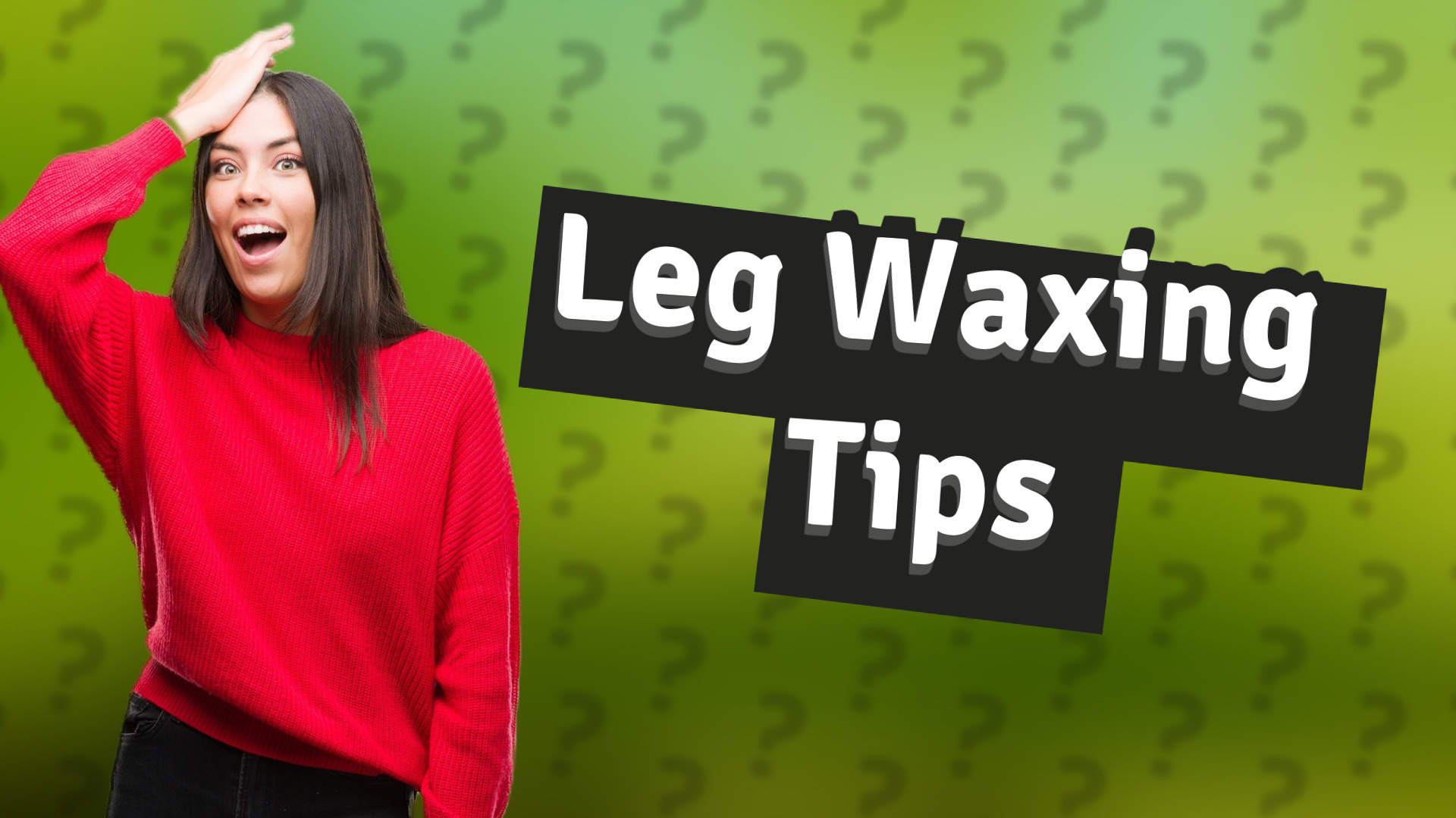 Leg Waxing Tips