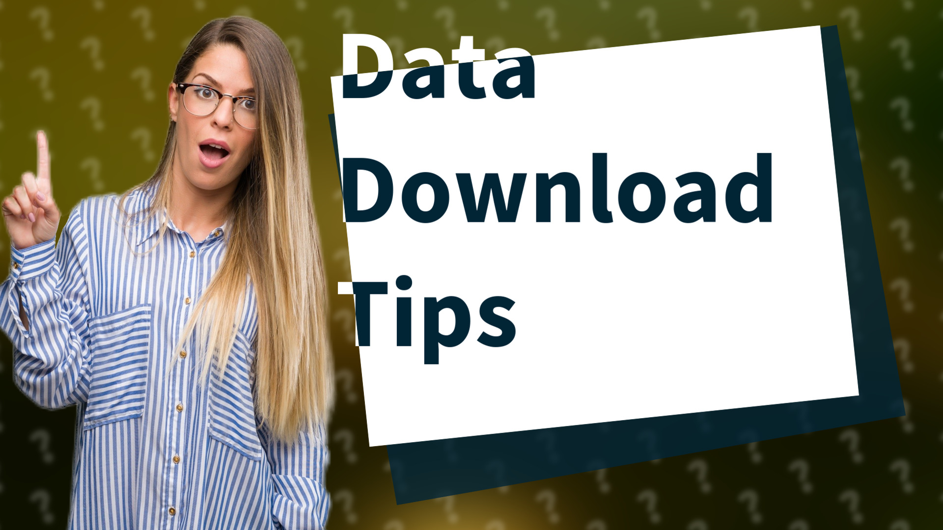 Data Download Tips