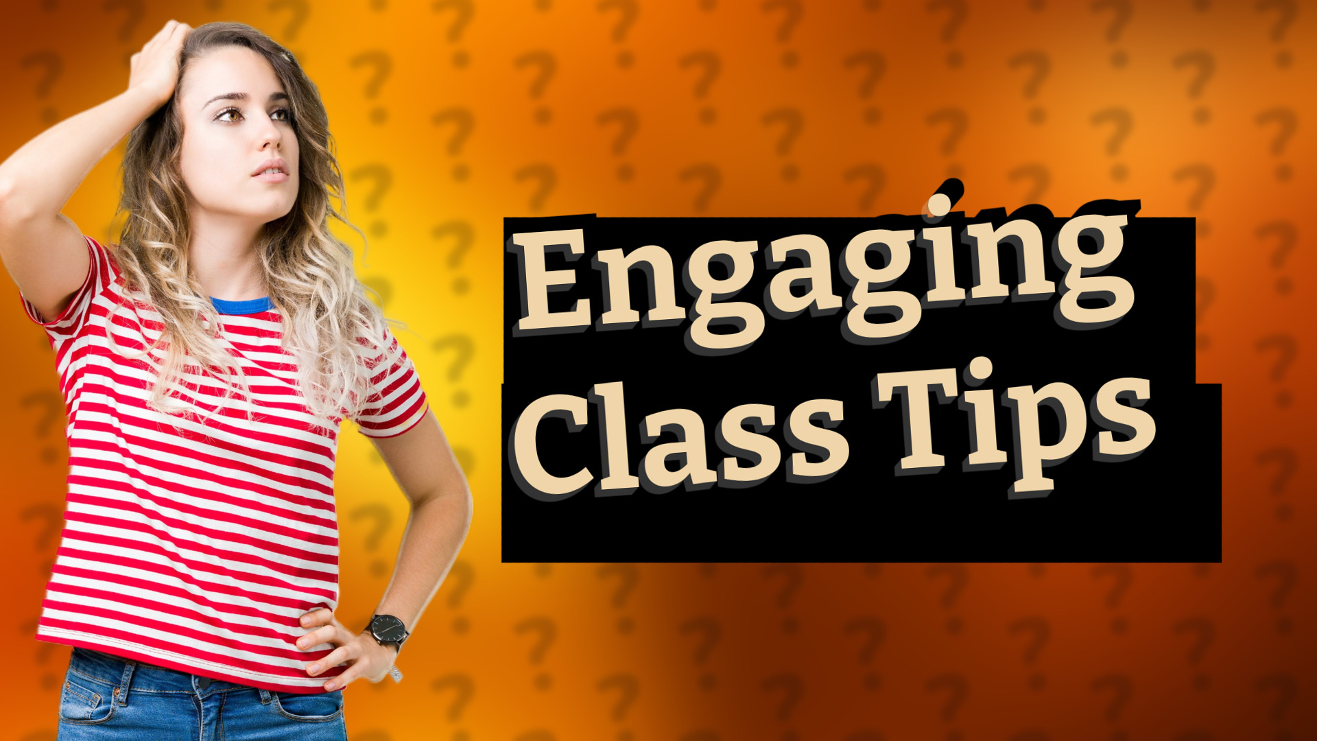 Engaging Class Tips