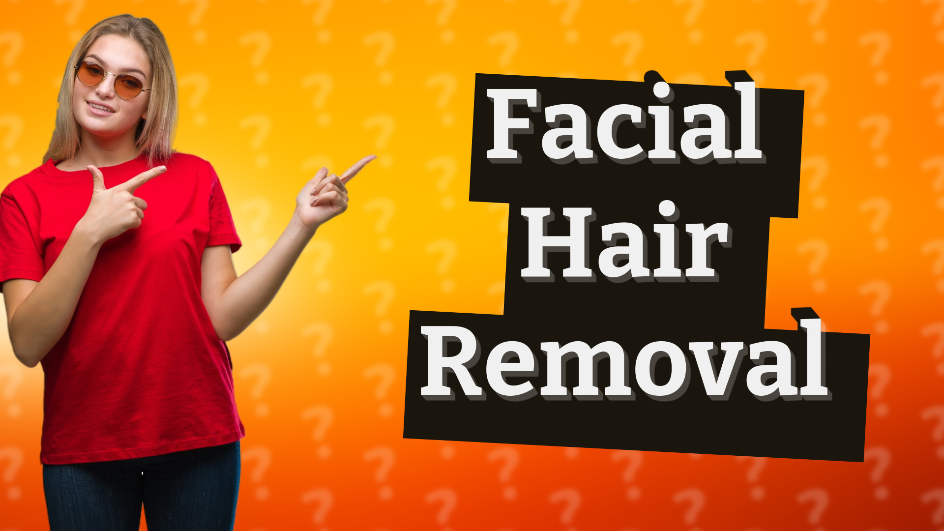 Facial Hair Removal