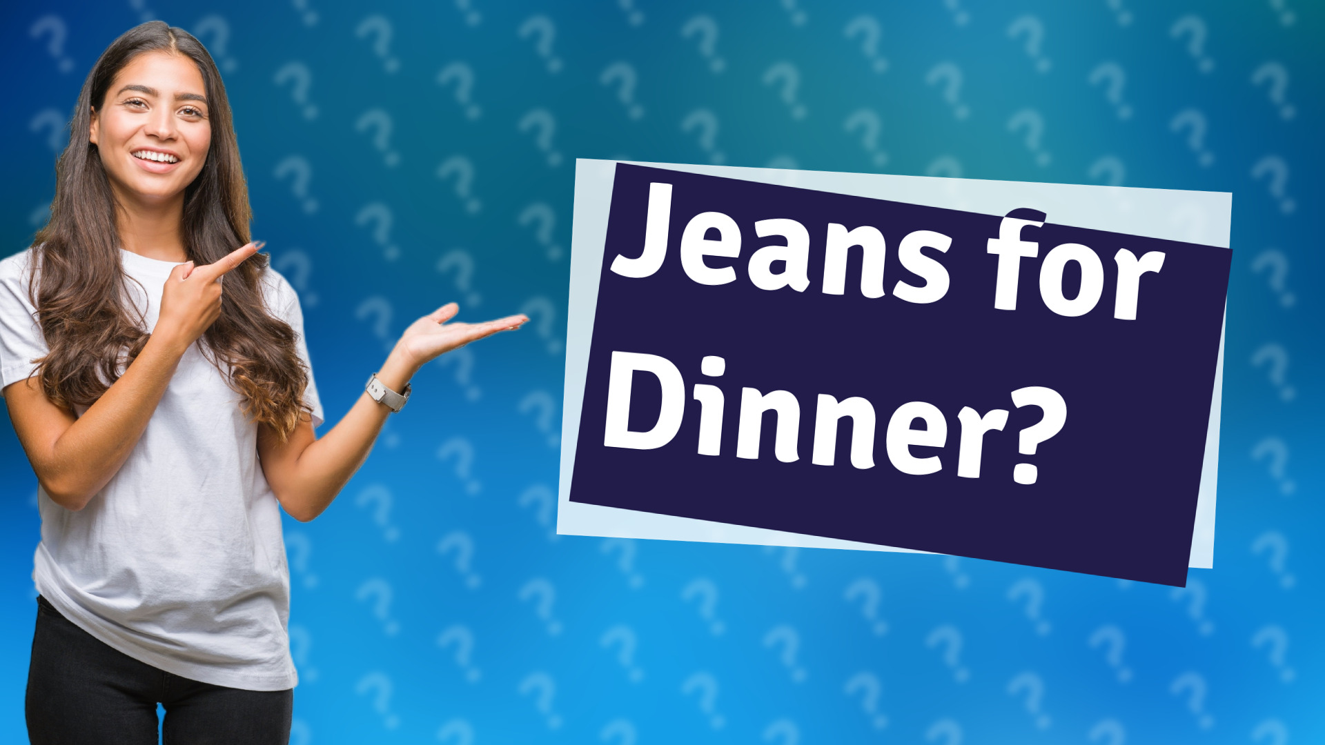 Jeans for Dinner?