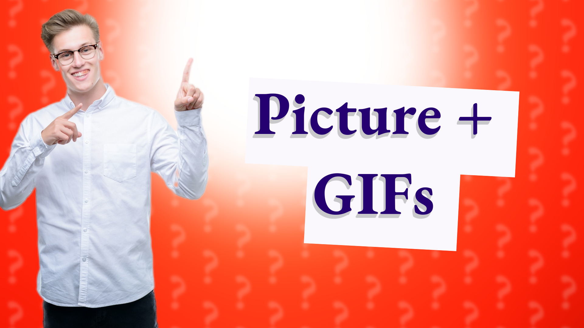 Picture + GIFs