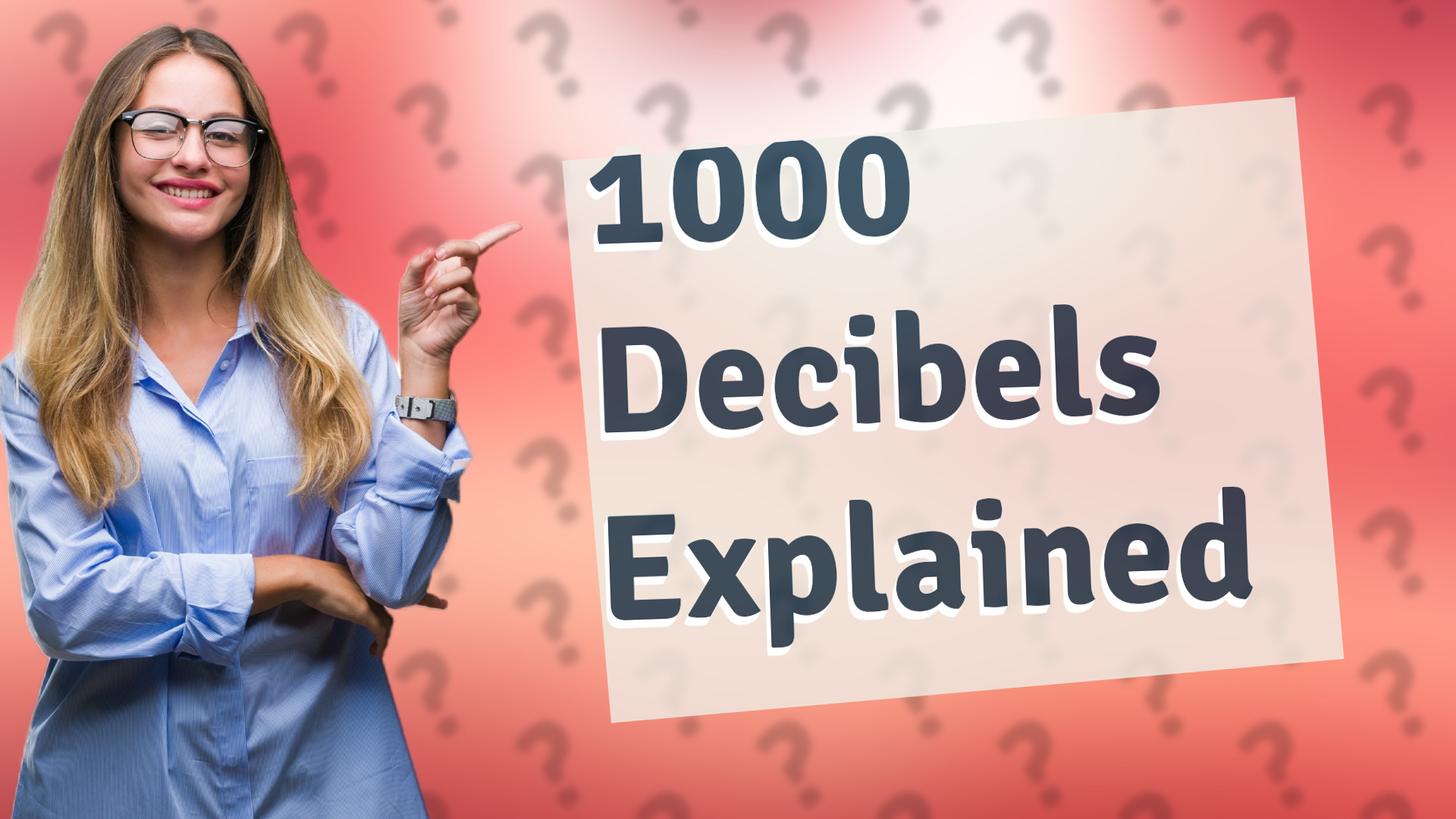 1000 Decibels Explained
