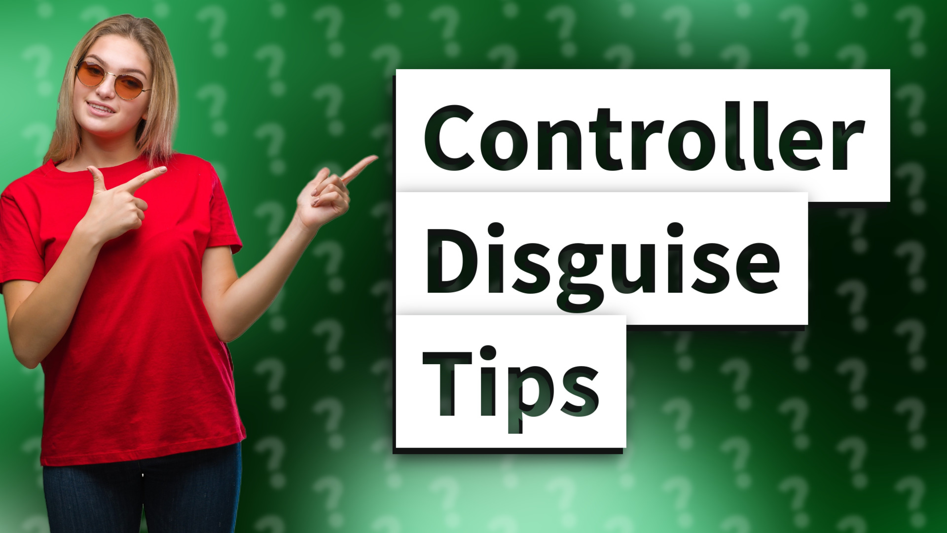 Controller Disguise Tips
