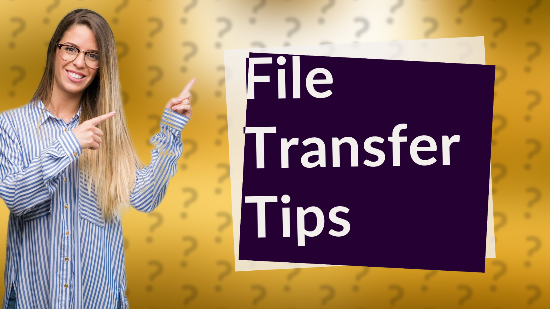 File Transfer Tips