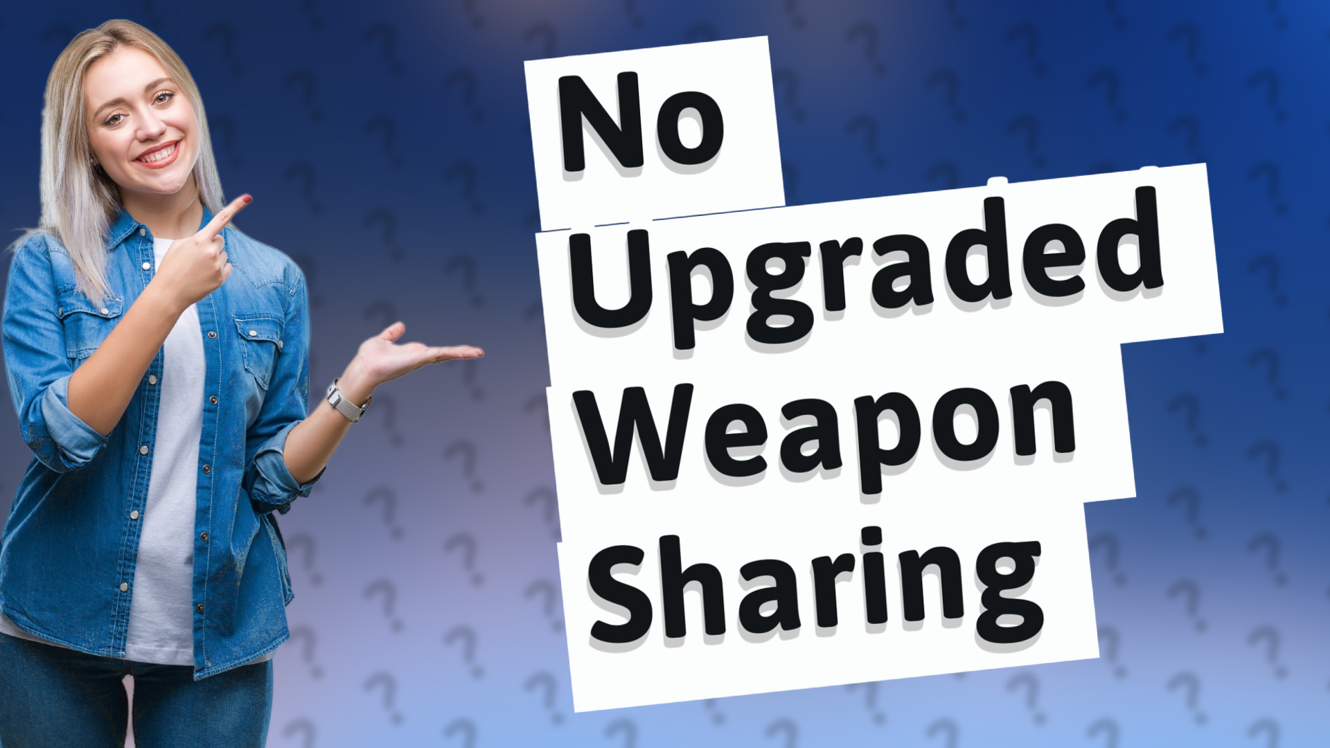 No Upgraded Weapon Sharing