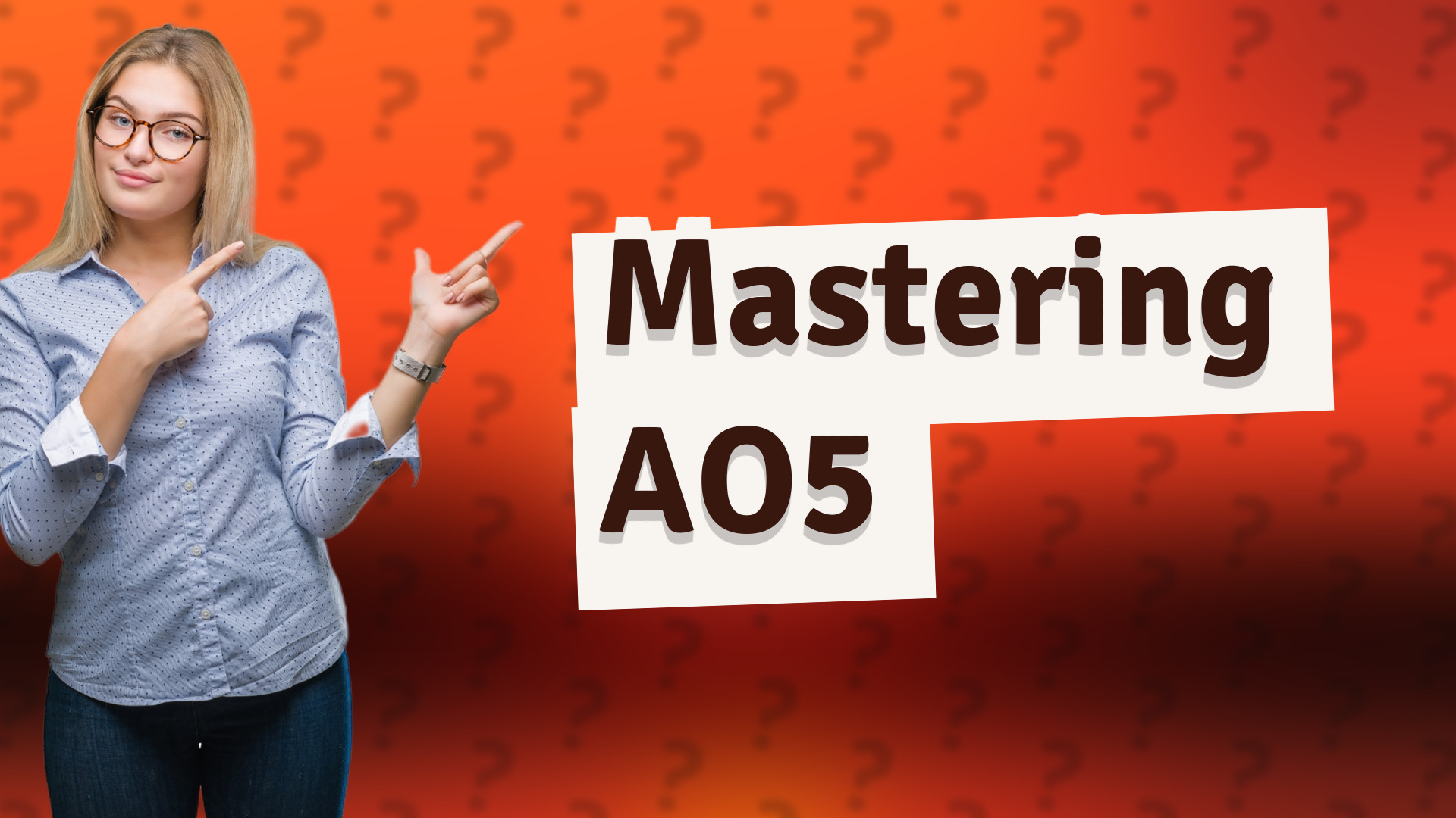 Mastering AO5