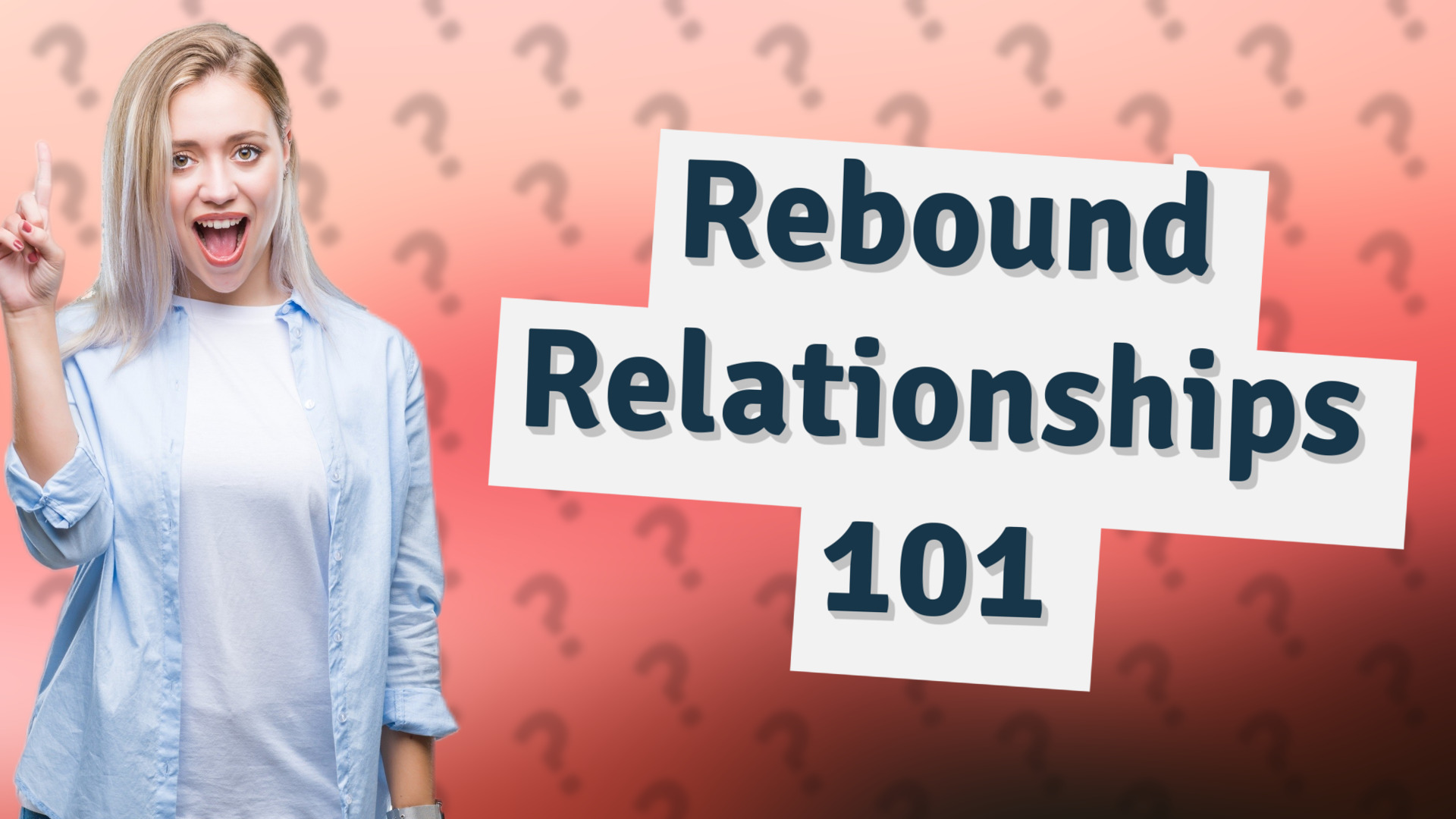 Rebound Relationships 101