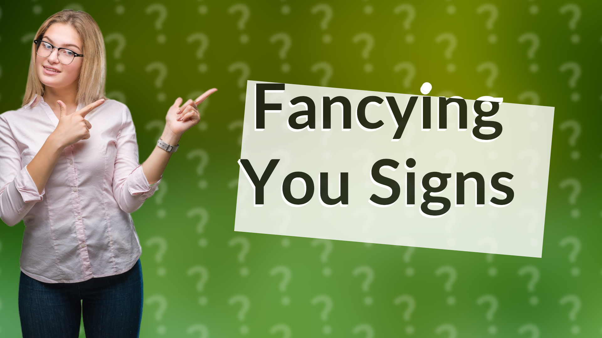 Fancying You Signs