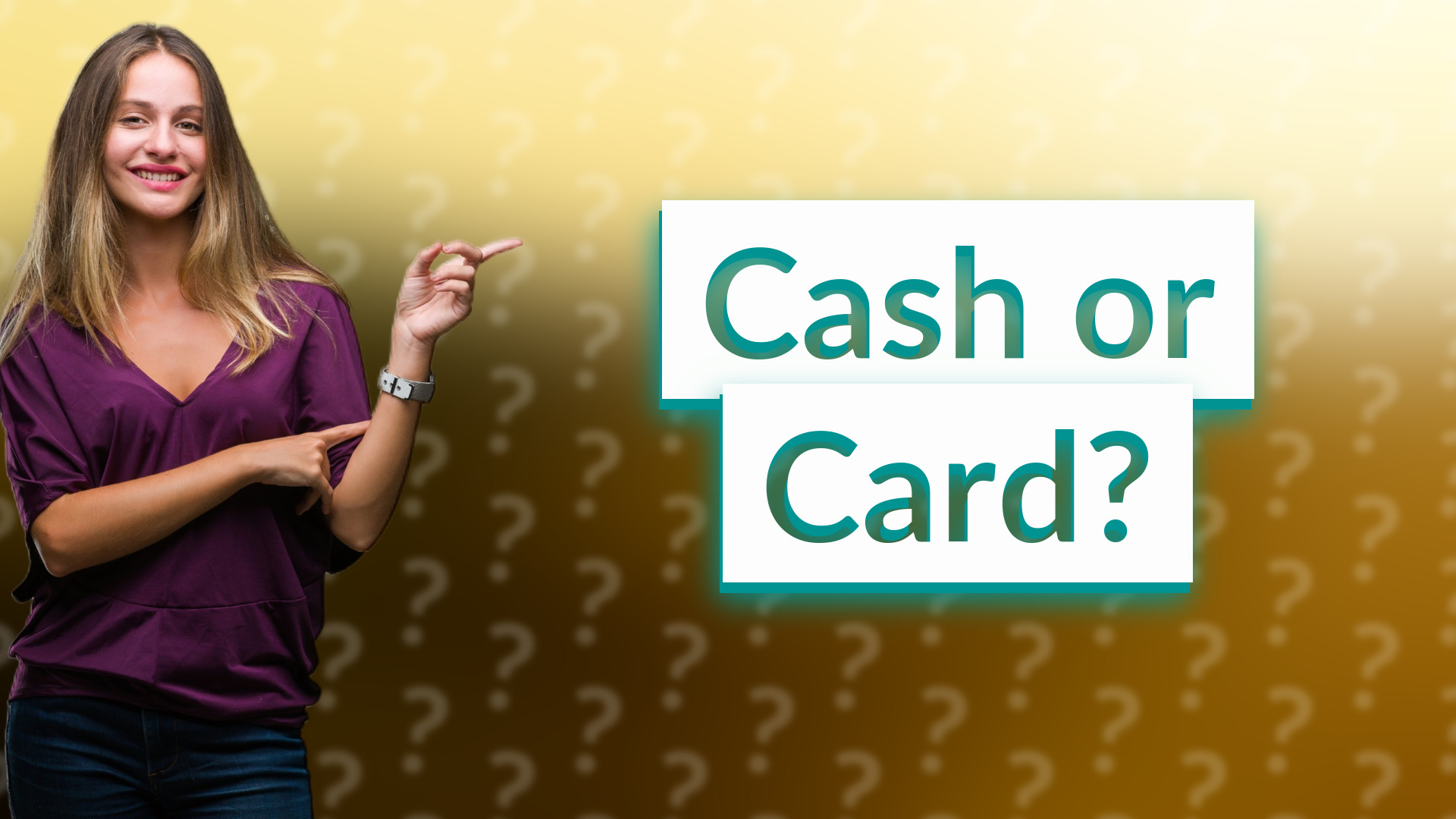 Cash or Card?