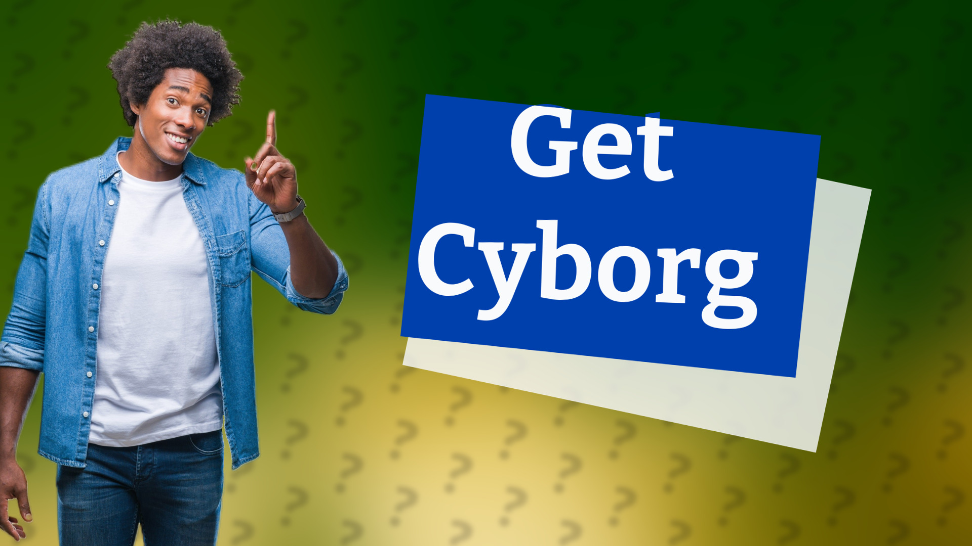 Get Cyborg