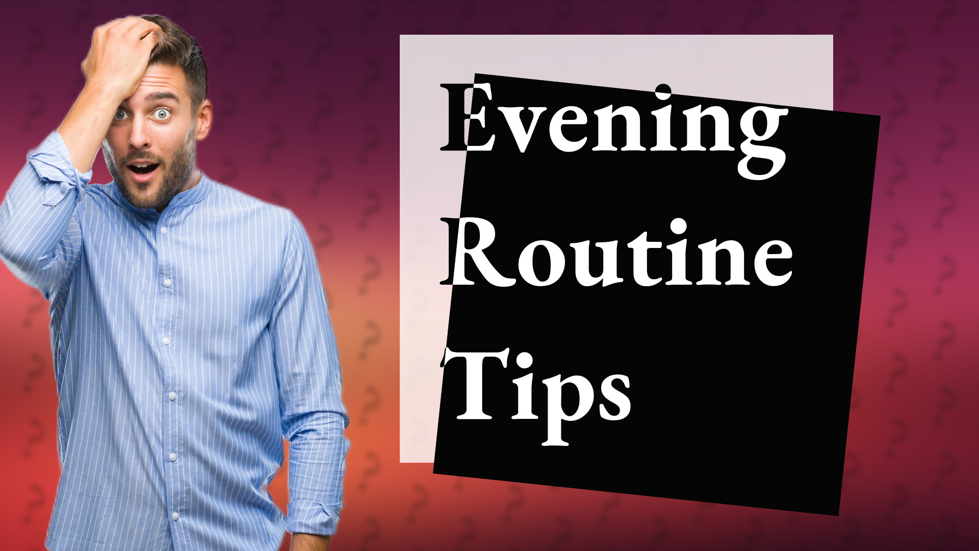 Evening Routine Tips