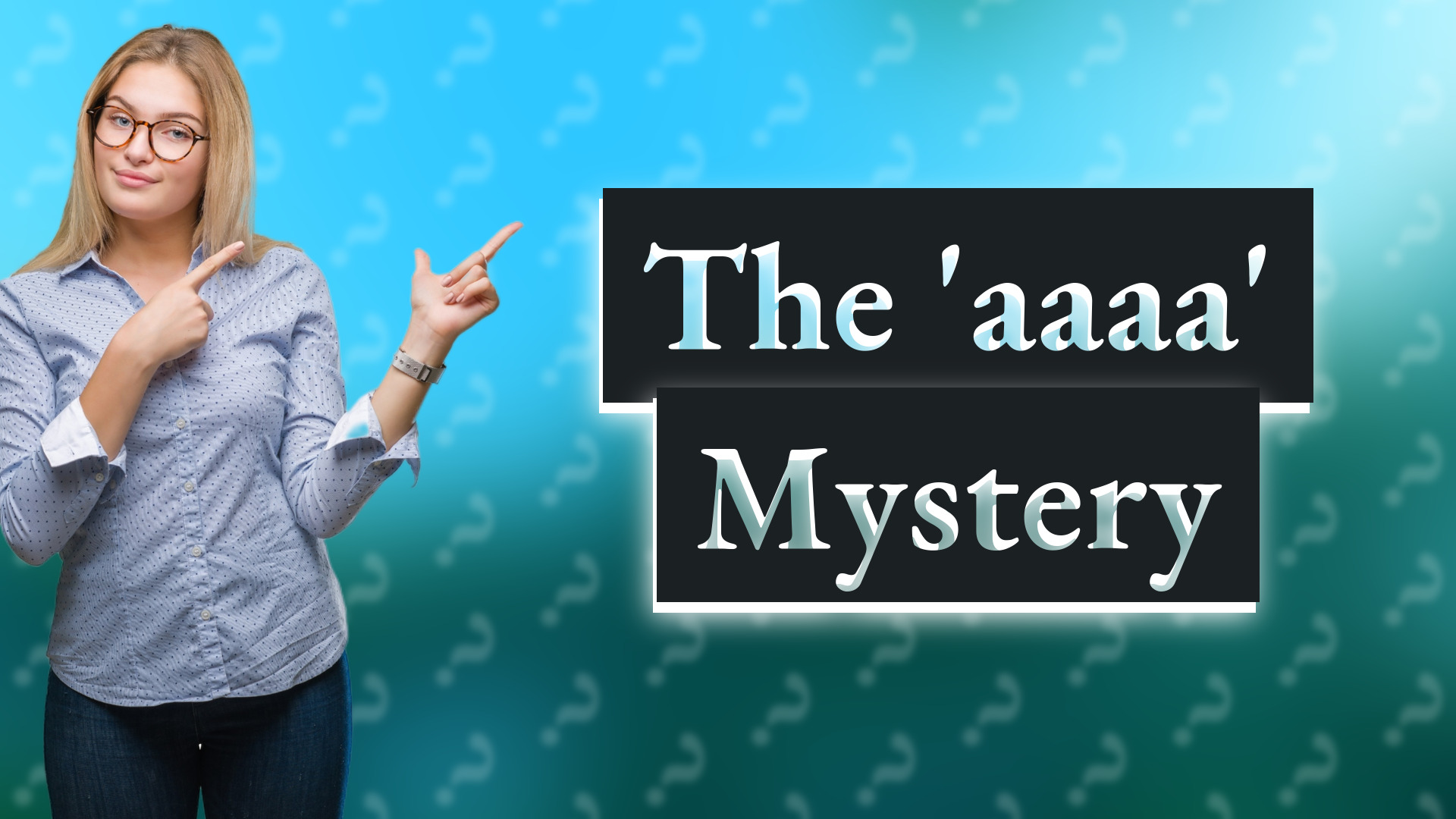 The 'aaaa' Mystery