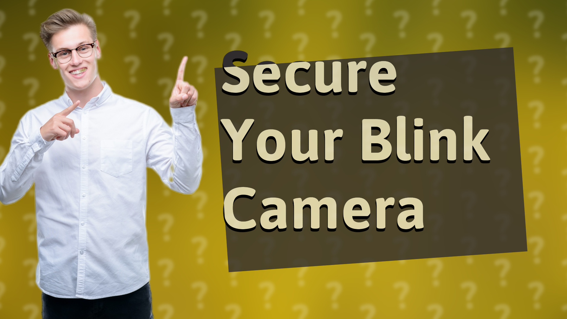 Secure Your Blink Camera