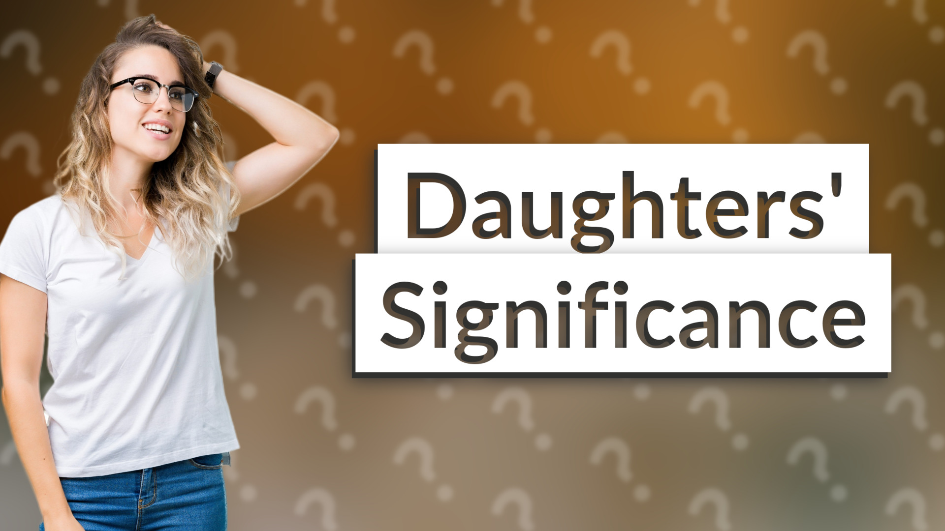Daughters' Significance