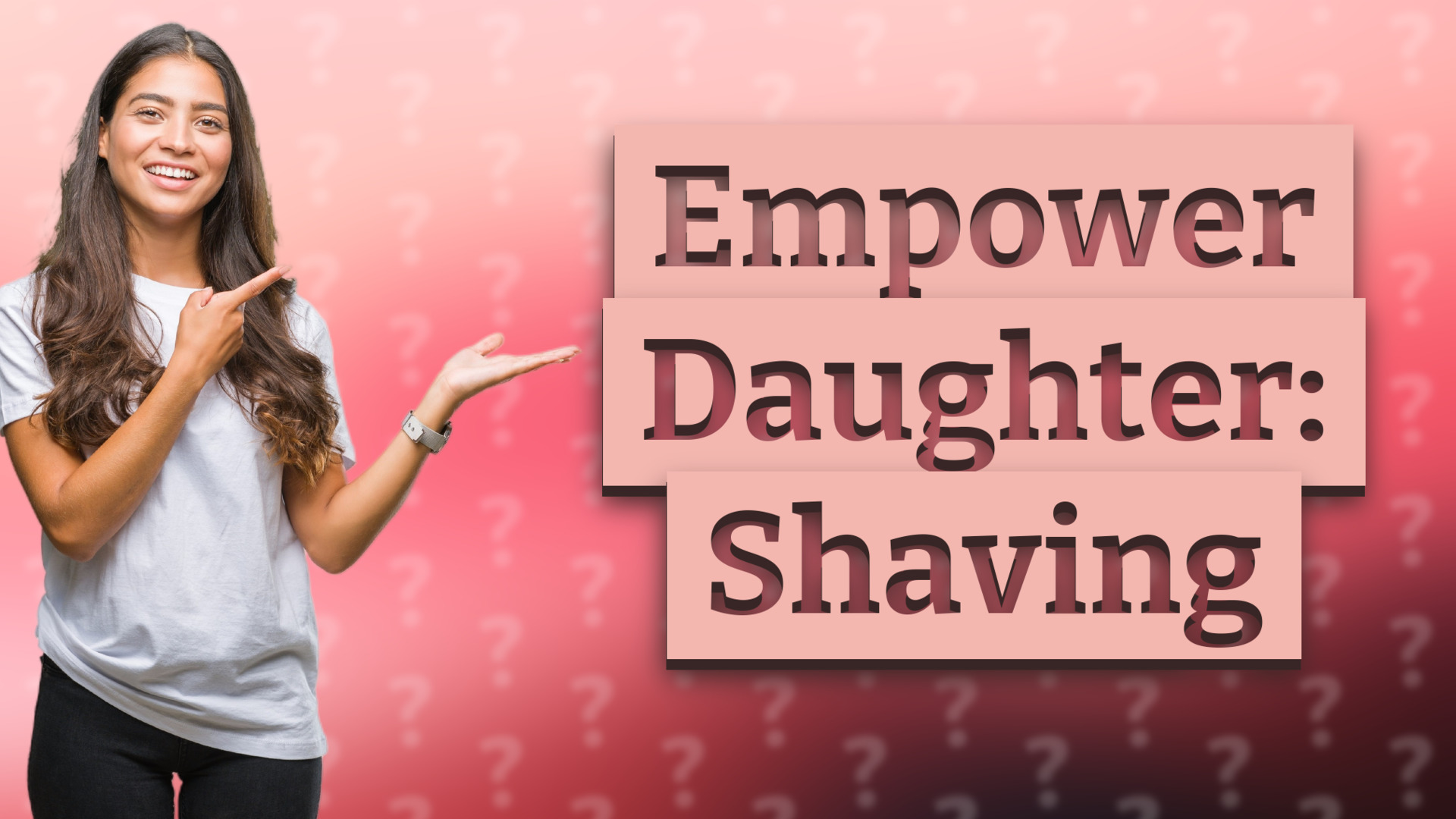 Empower Daughter: Shaving