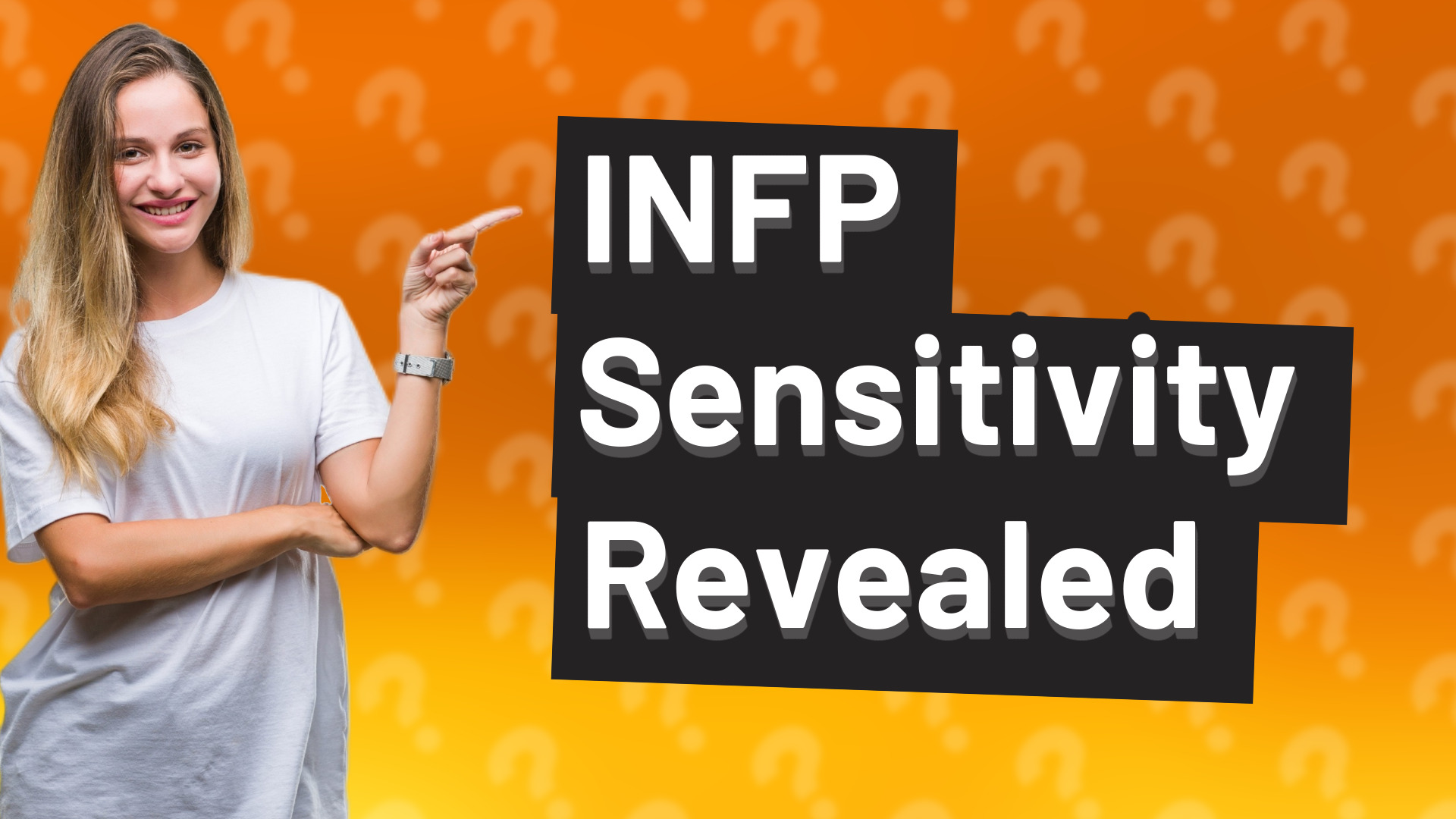 INFP Sensitivity Revealed