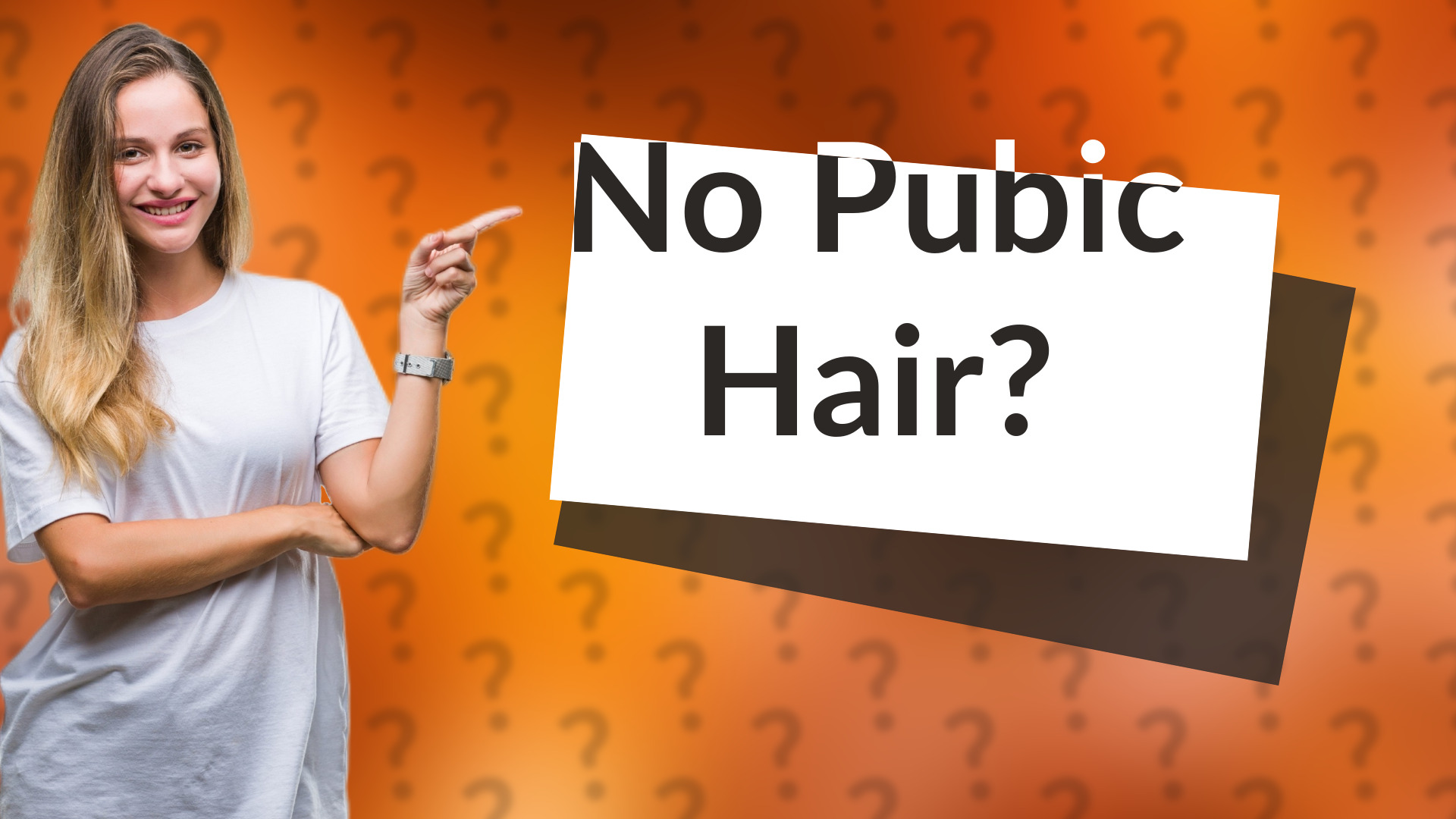 No Pubic Hair?