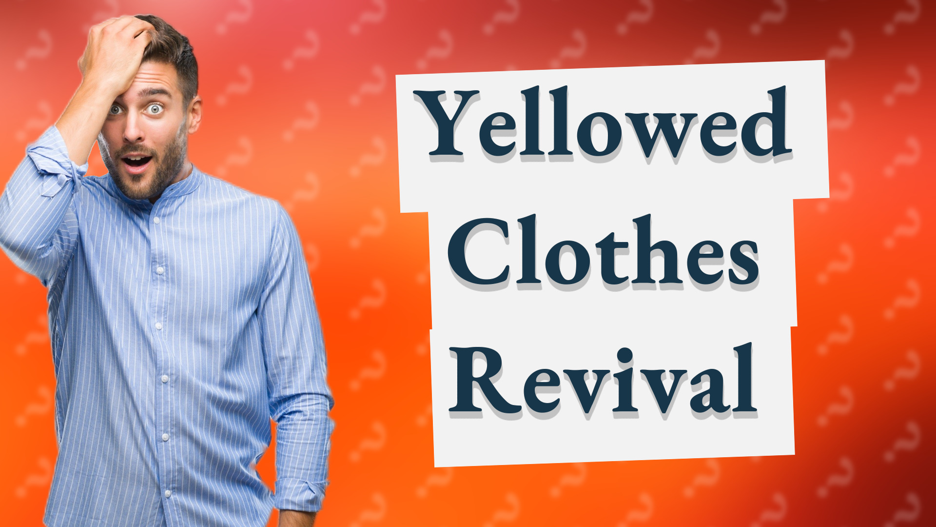 Yellowed Clothes Revival