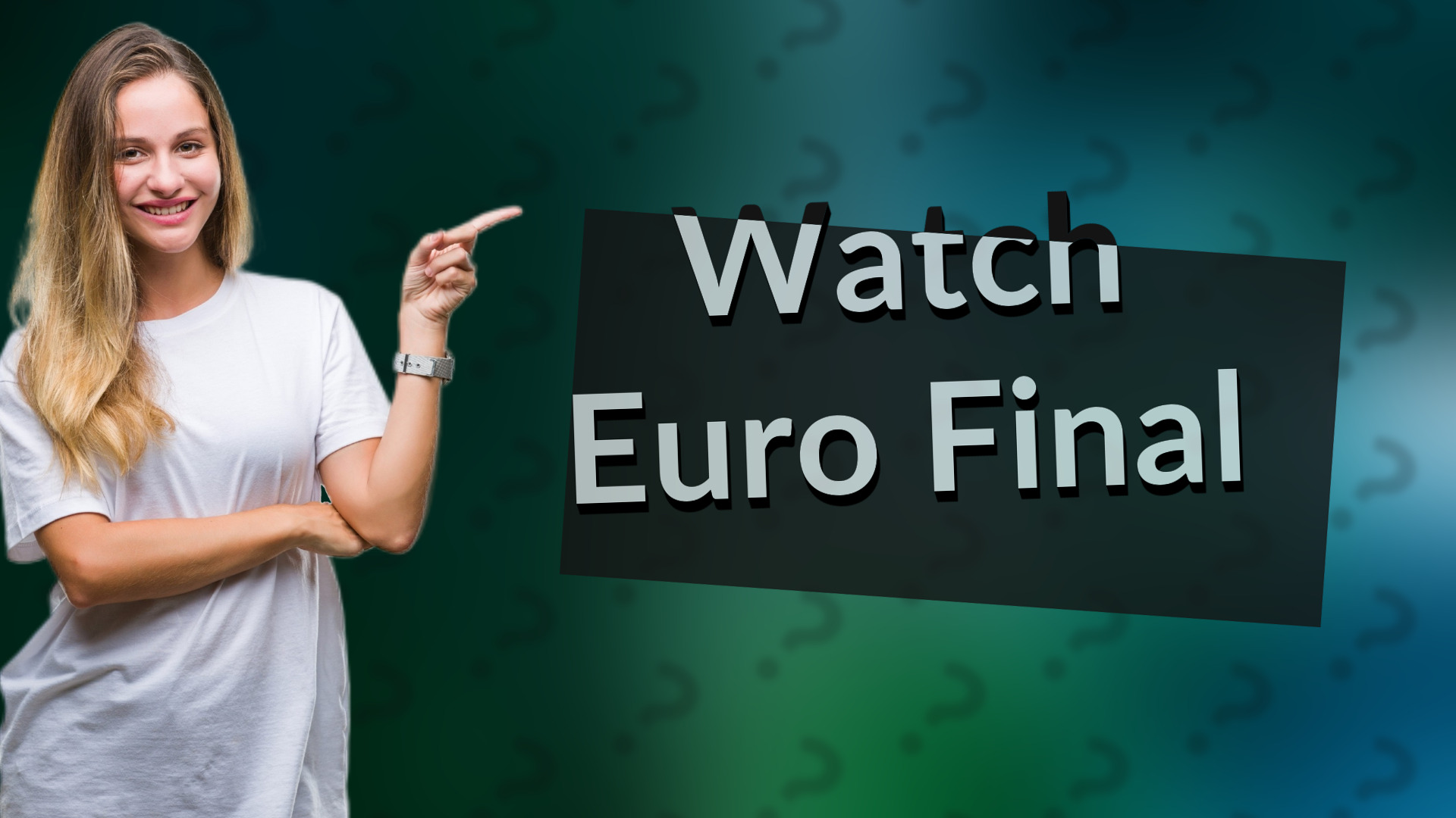 Watch Euro Final