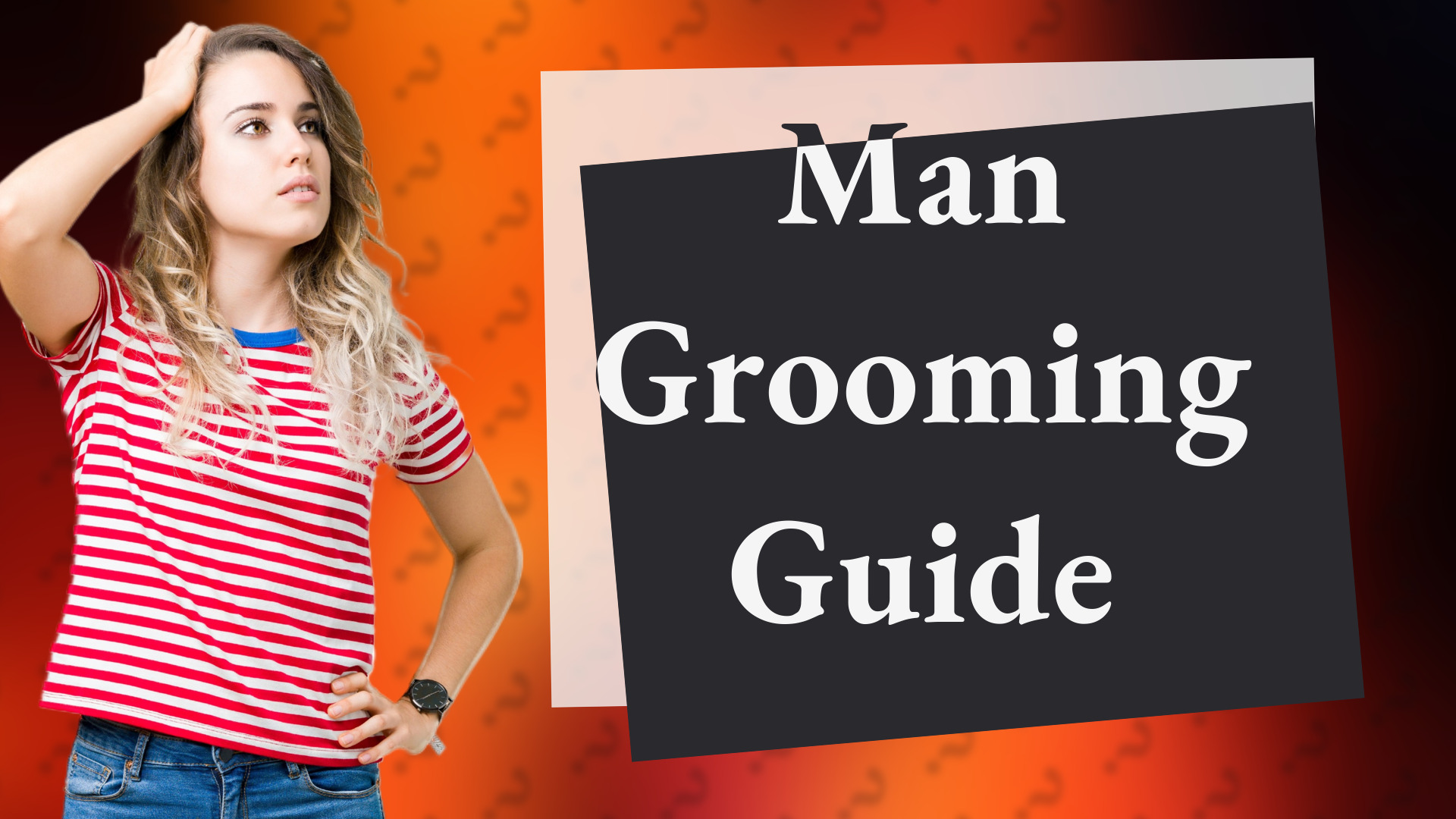 Man Grooming Guide
