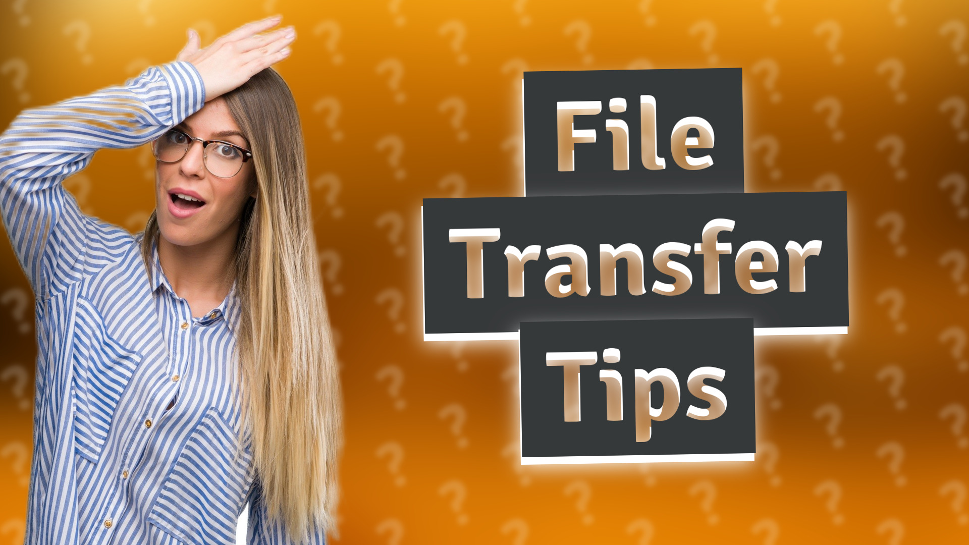 File Transfer Tips